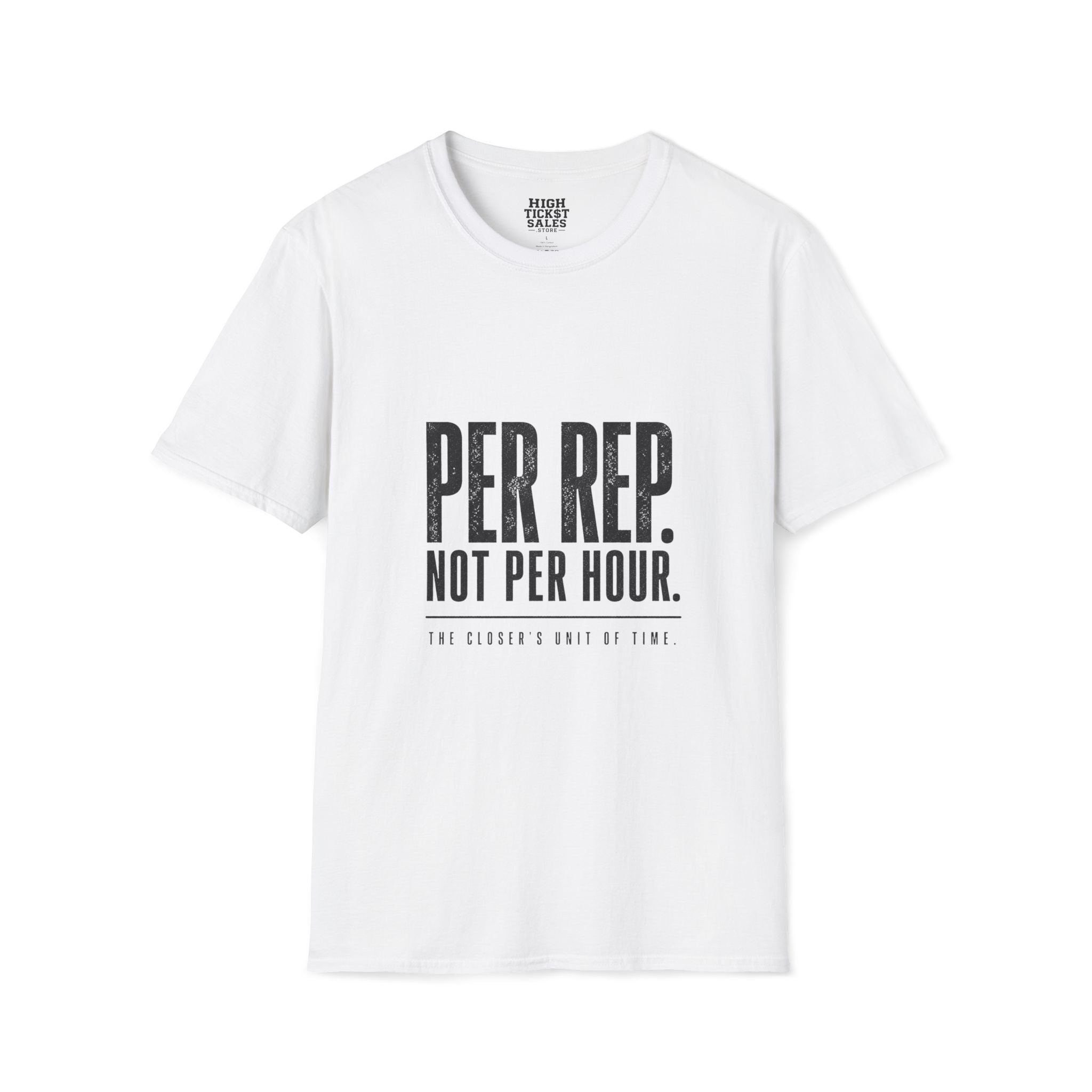 PER REP. Not Per Hour. T-Shirt