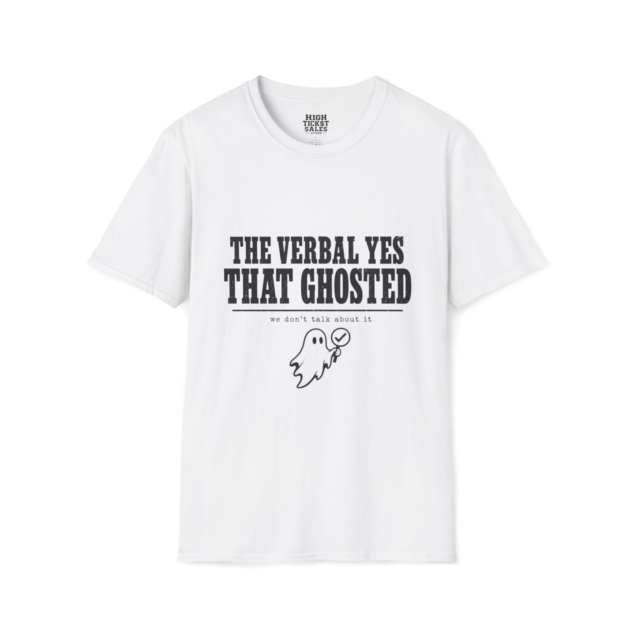 The Verbal Yes That Ghosted T-Shirt