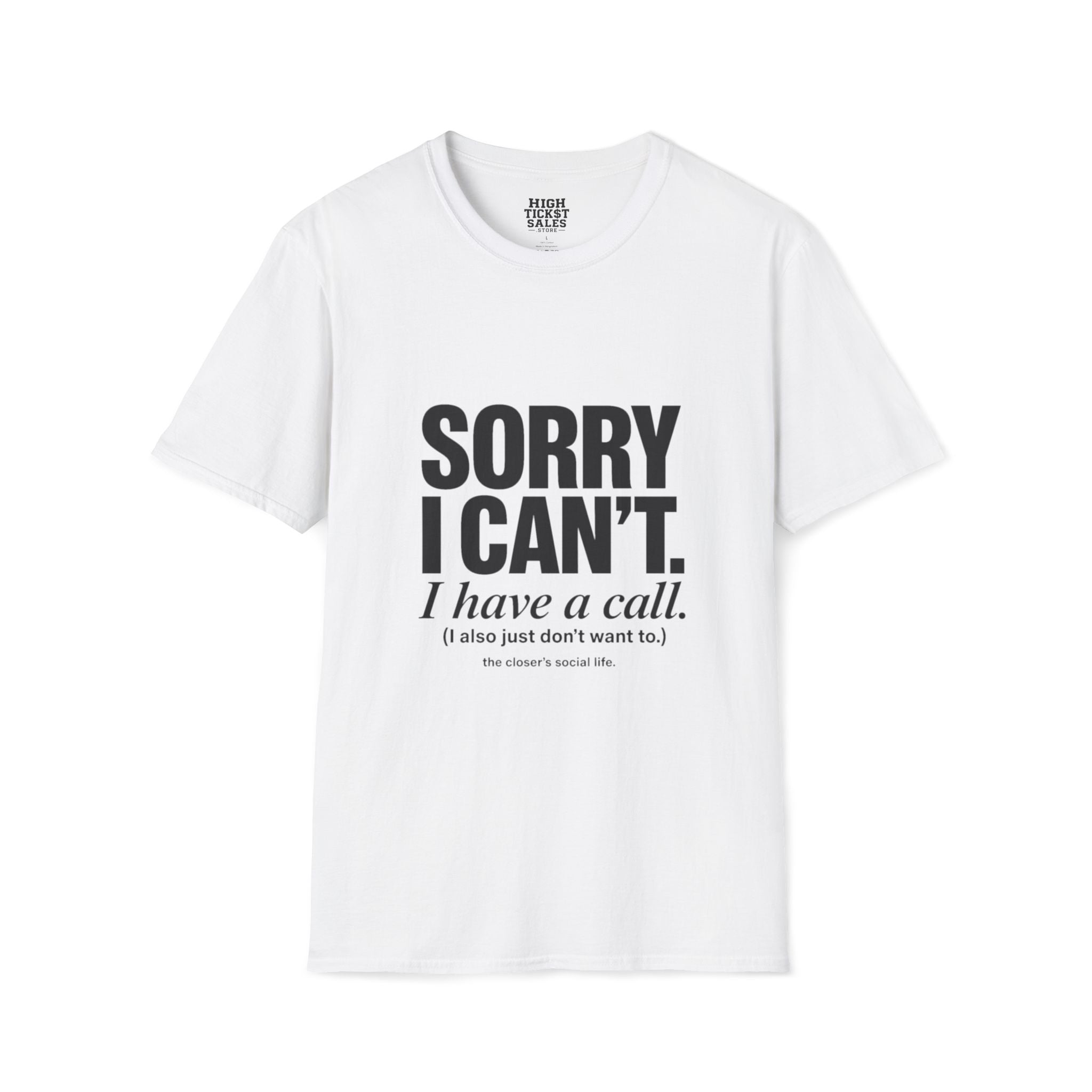 Sorry I Can’t T-Shirt
