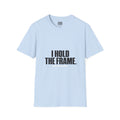 I Hold The Frame T-Shirt