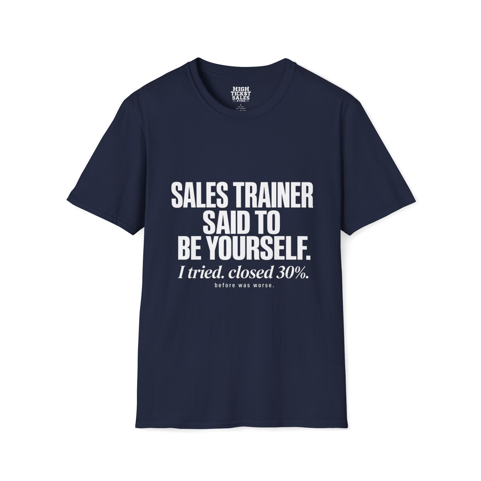 Sales Trainer Said to Be Yourself. T-Shirt
