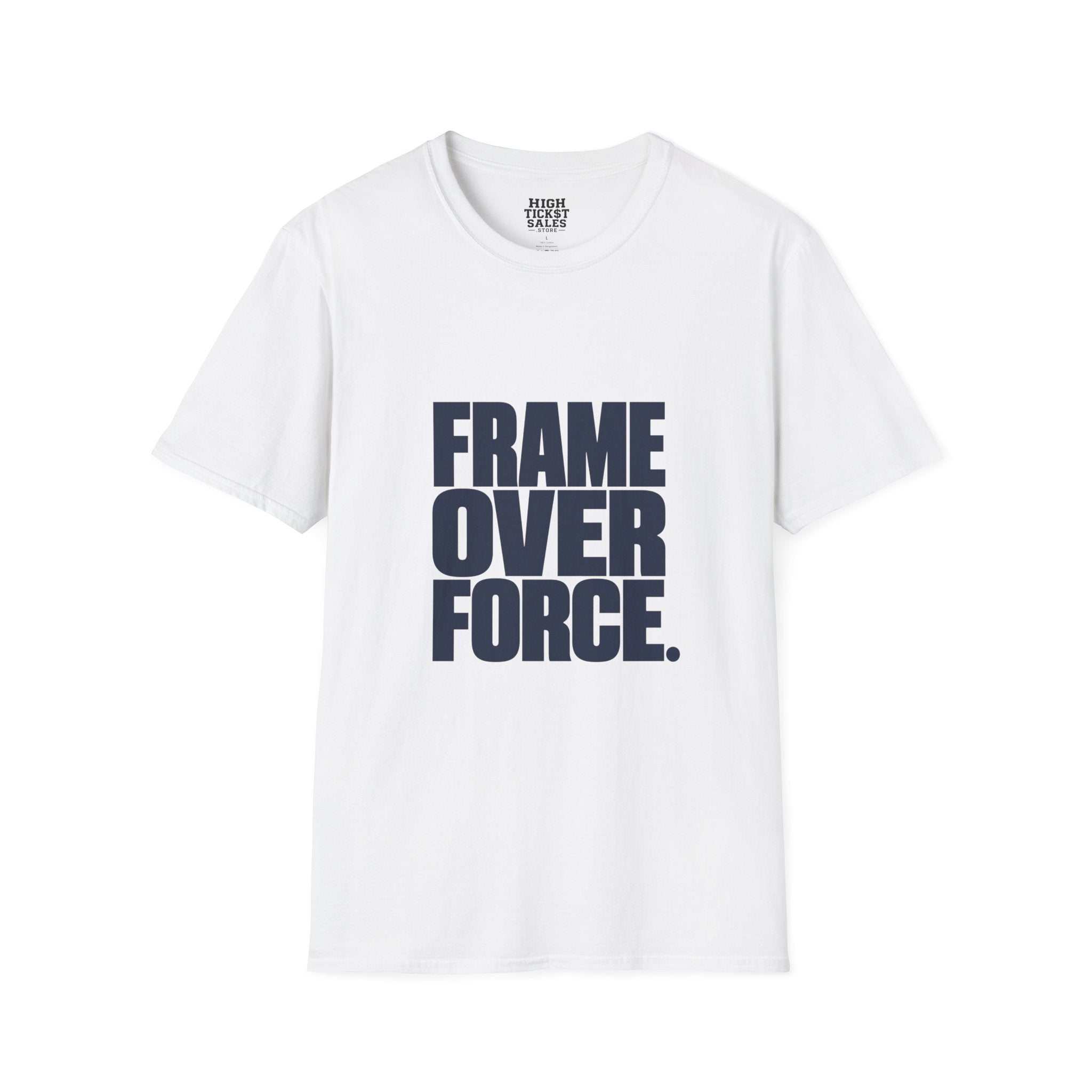 "FRAME OVER FORCE." T-Shirt