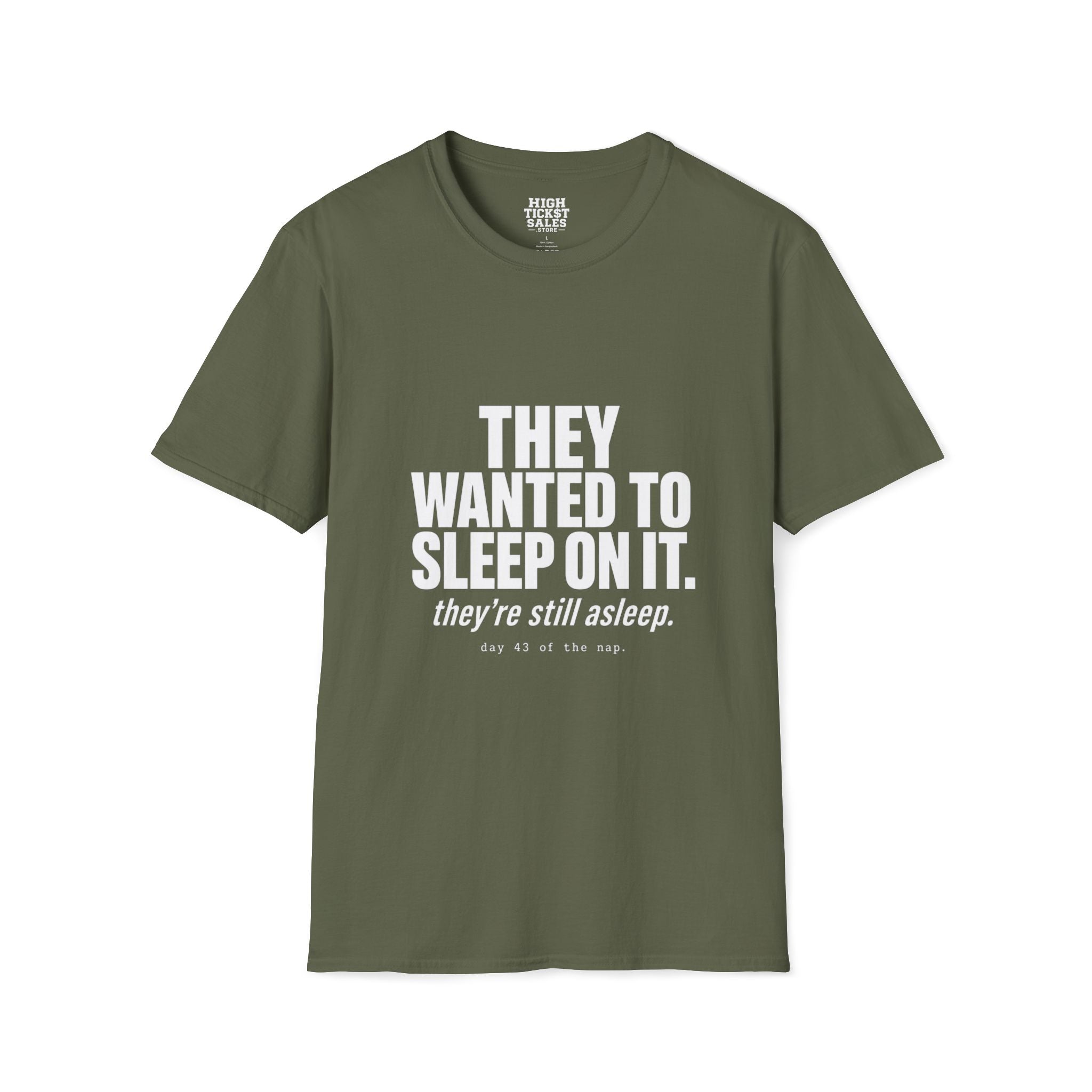 They Wanted to Sleep On It T-Shirt