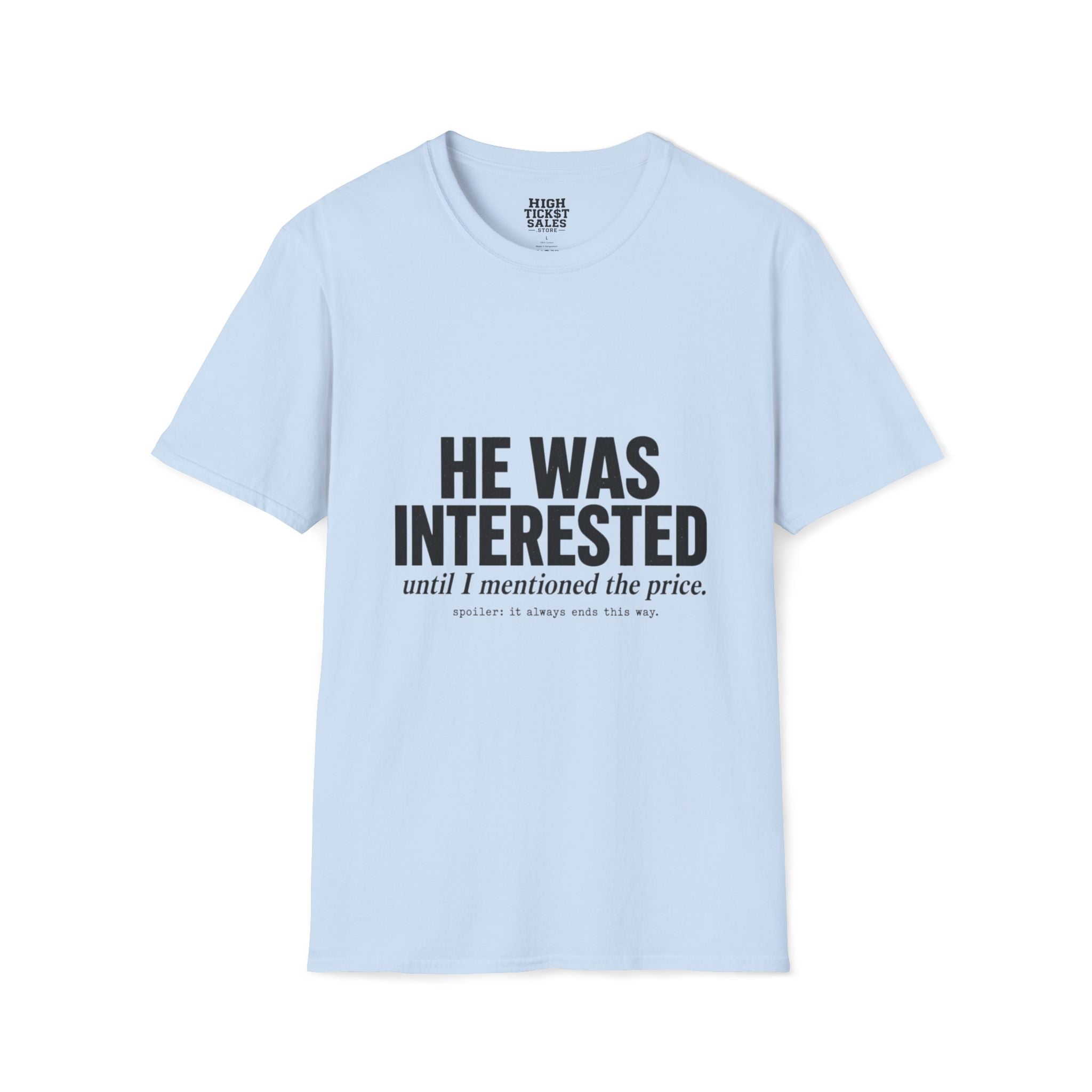 He Was Interested T‑Shirt