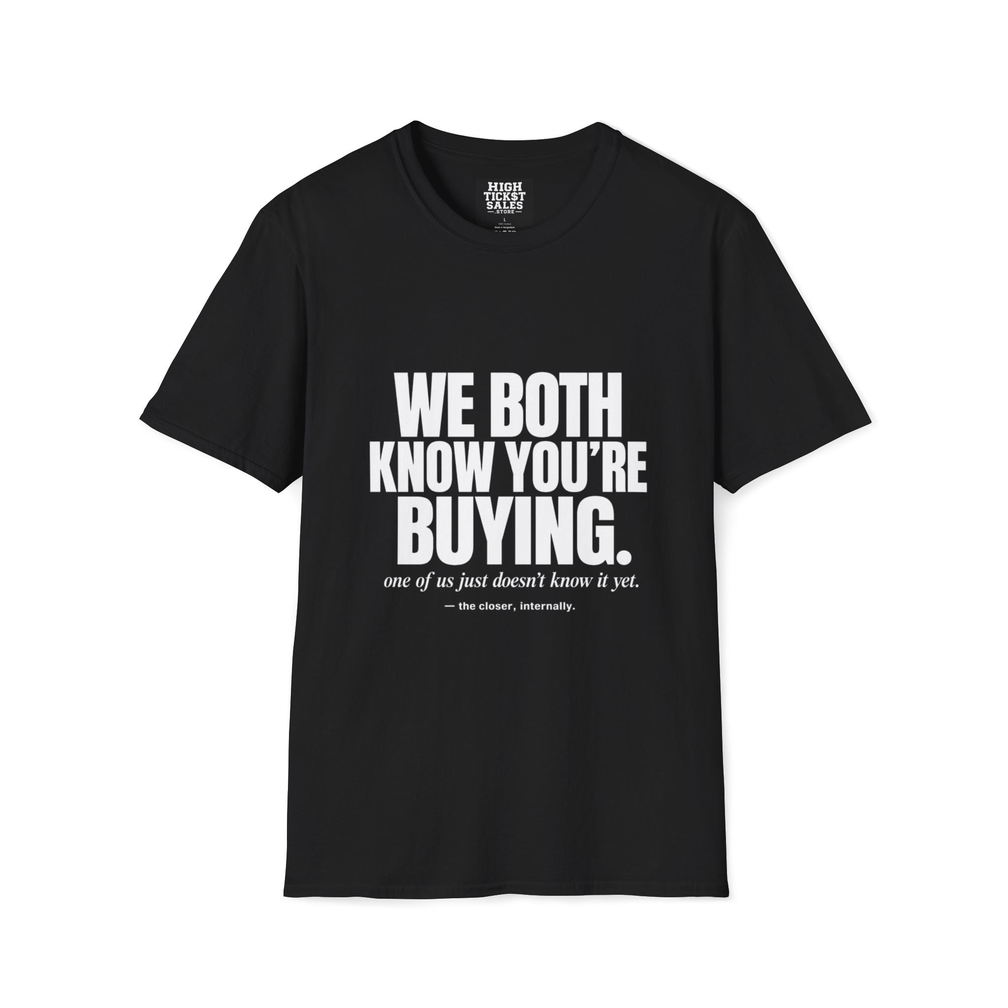 We Both Know You're Buying T-Shirt