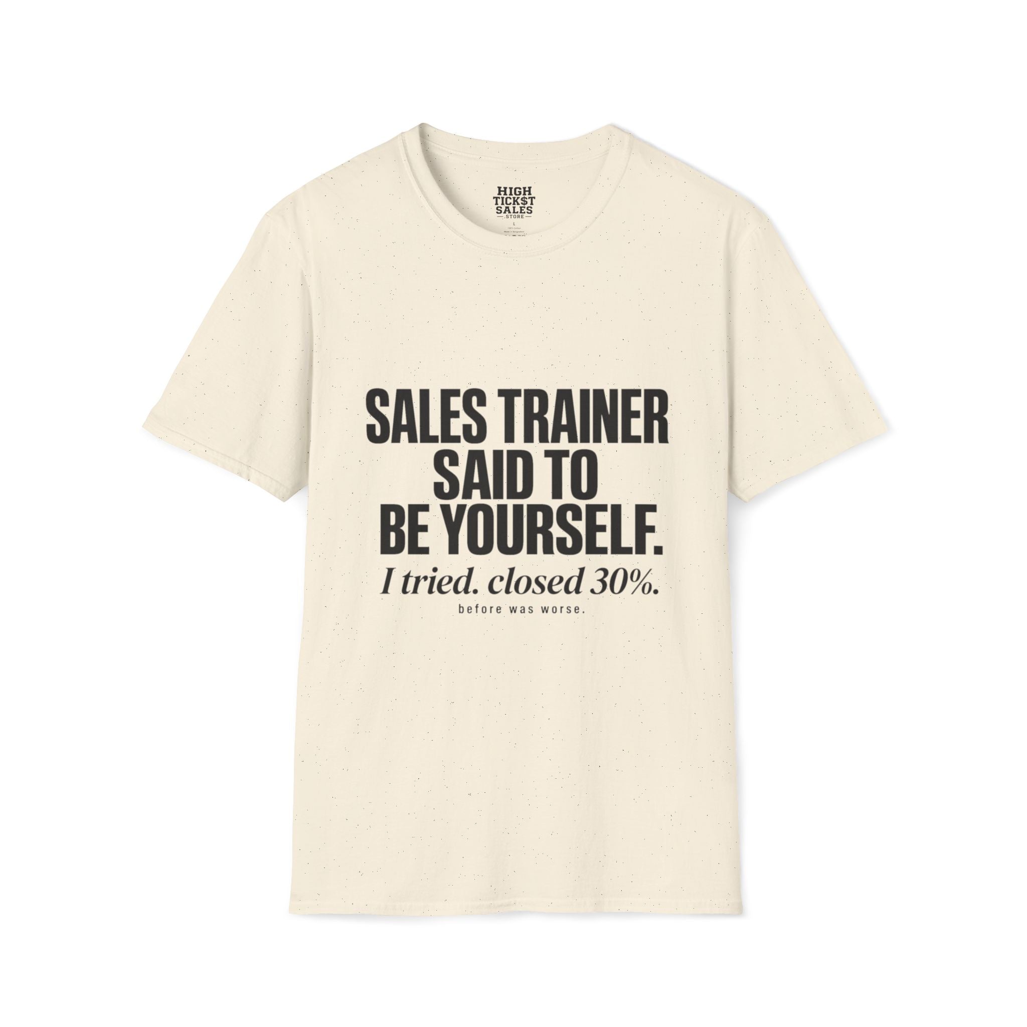 Sales Trainer Said to Be Yourself. T-Shirt