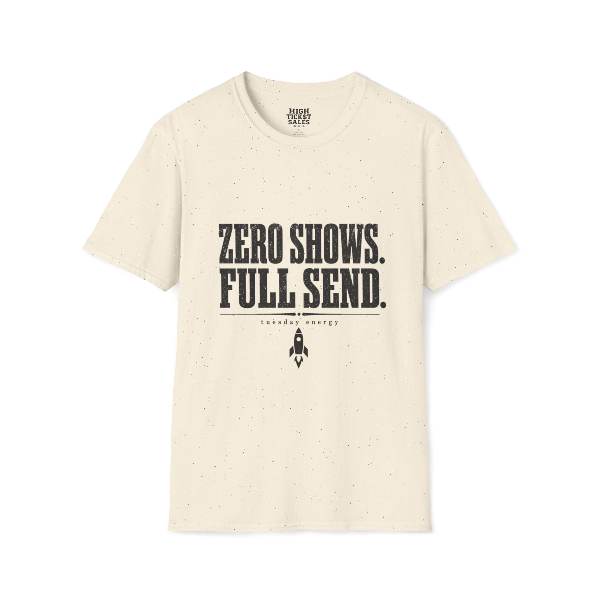 Zero Shows. Full Send. T-Shirt