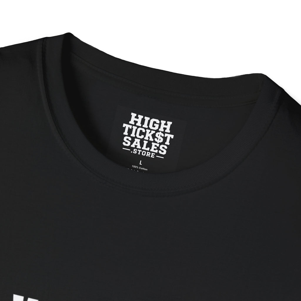 You Came to a Sales Call. I'm Going to Try to Close You. T-Shirt