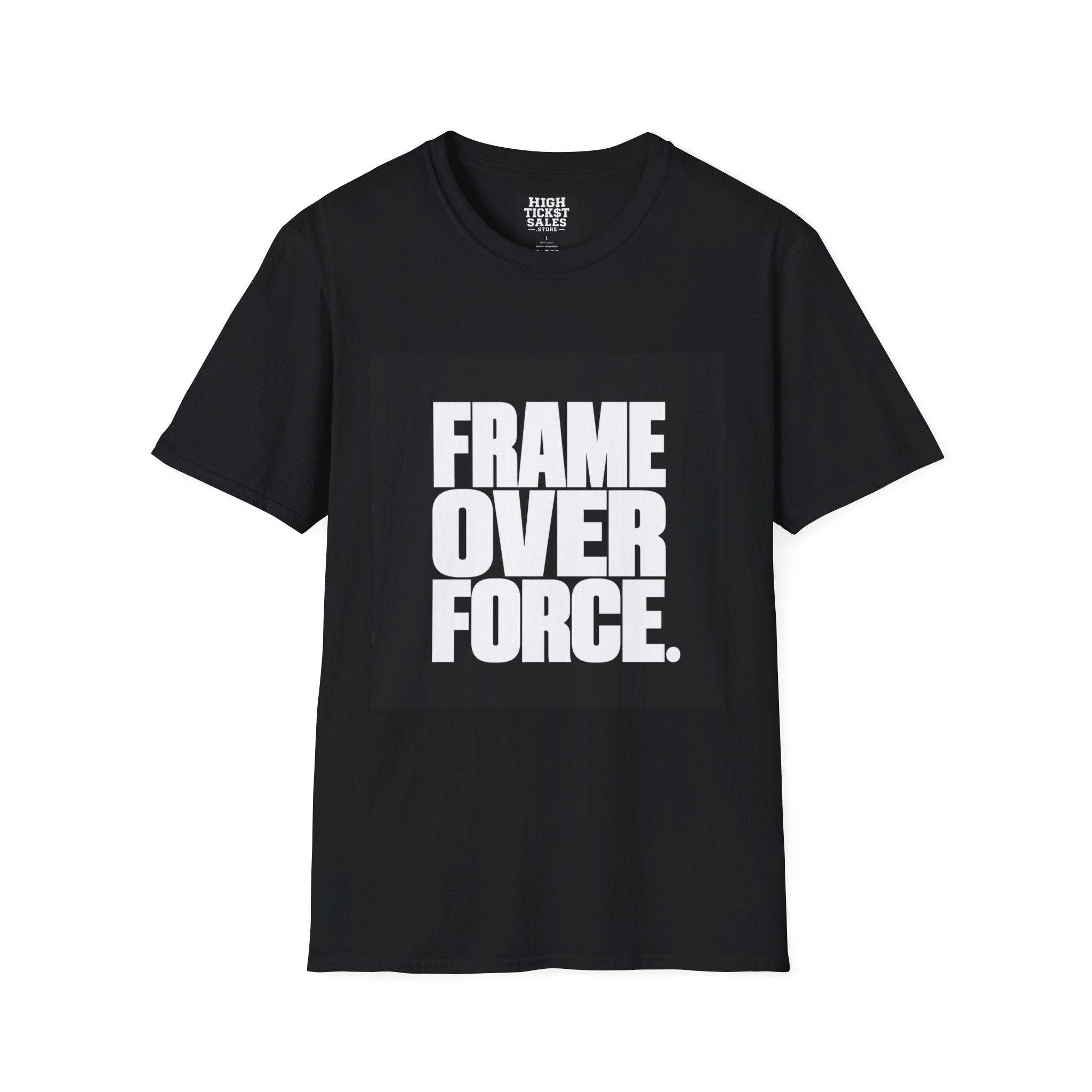 "FRAME OVER FORCE." T-Shirt