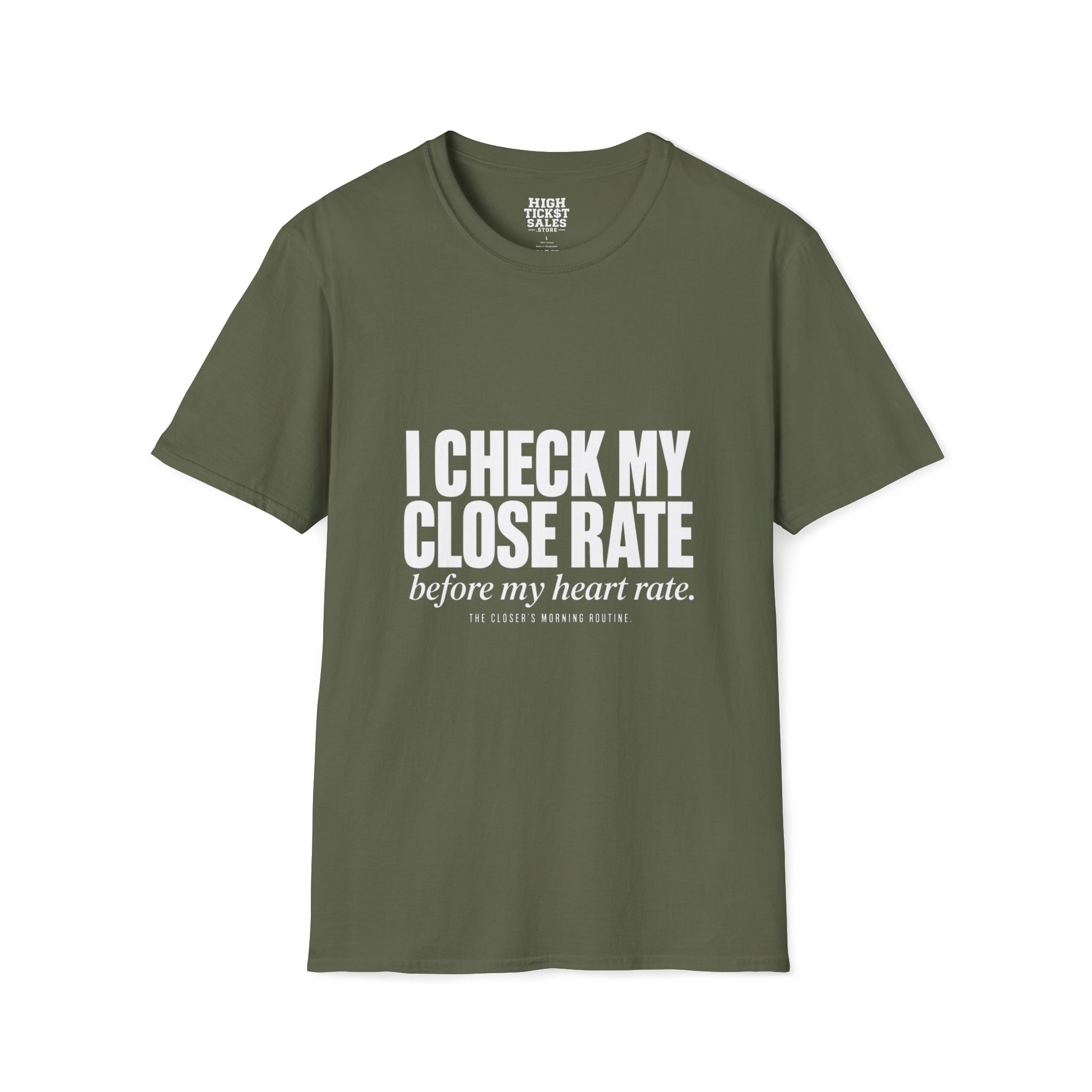 I Check My Close Rate T-Shirt