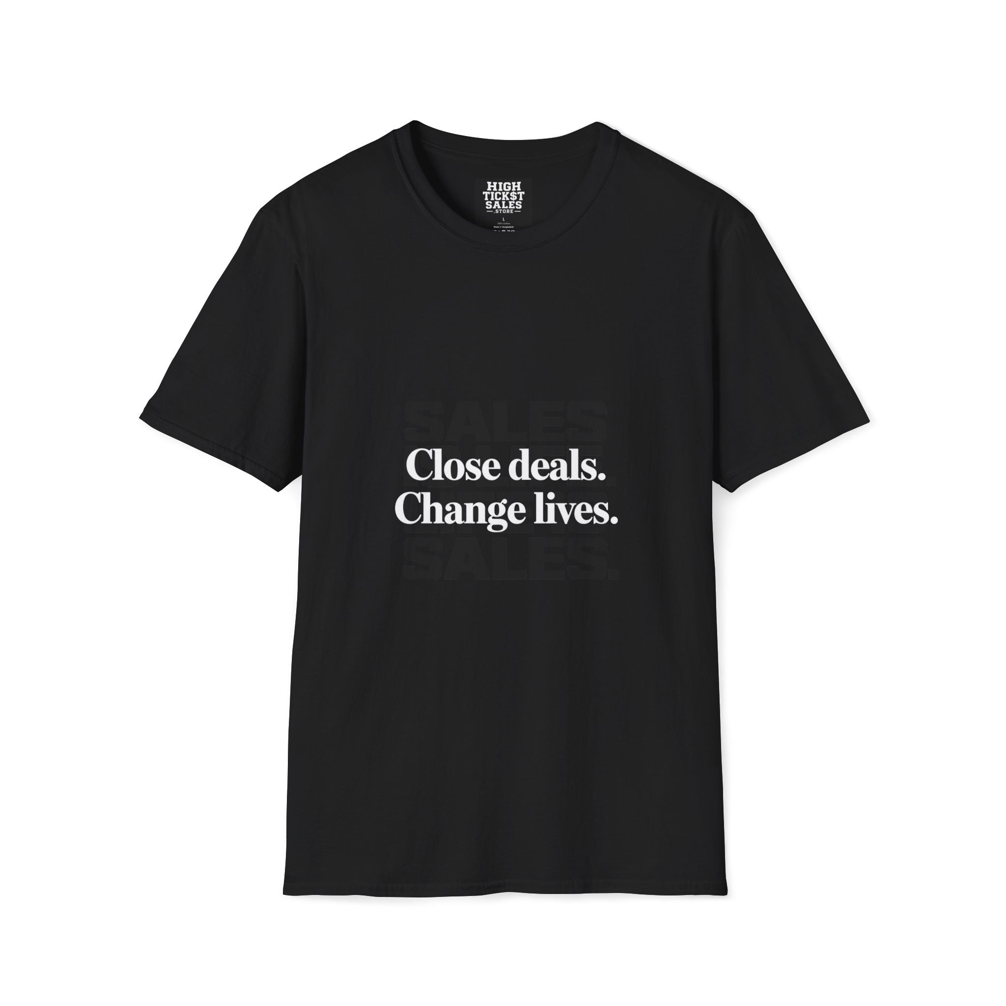 Close deals. Change lives. T-Shirt