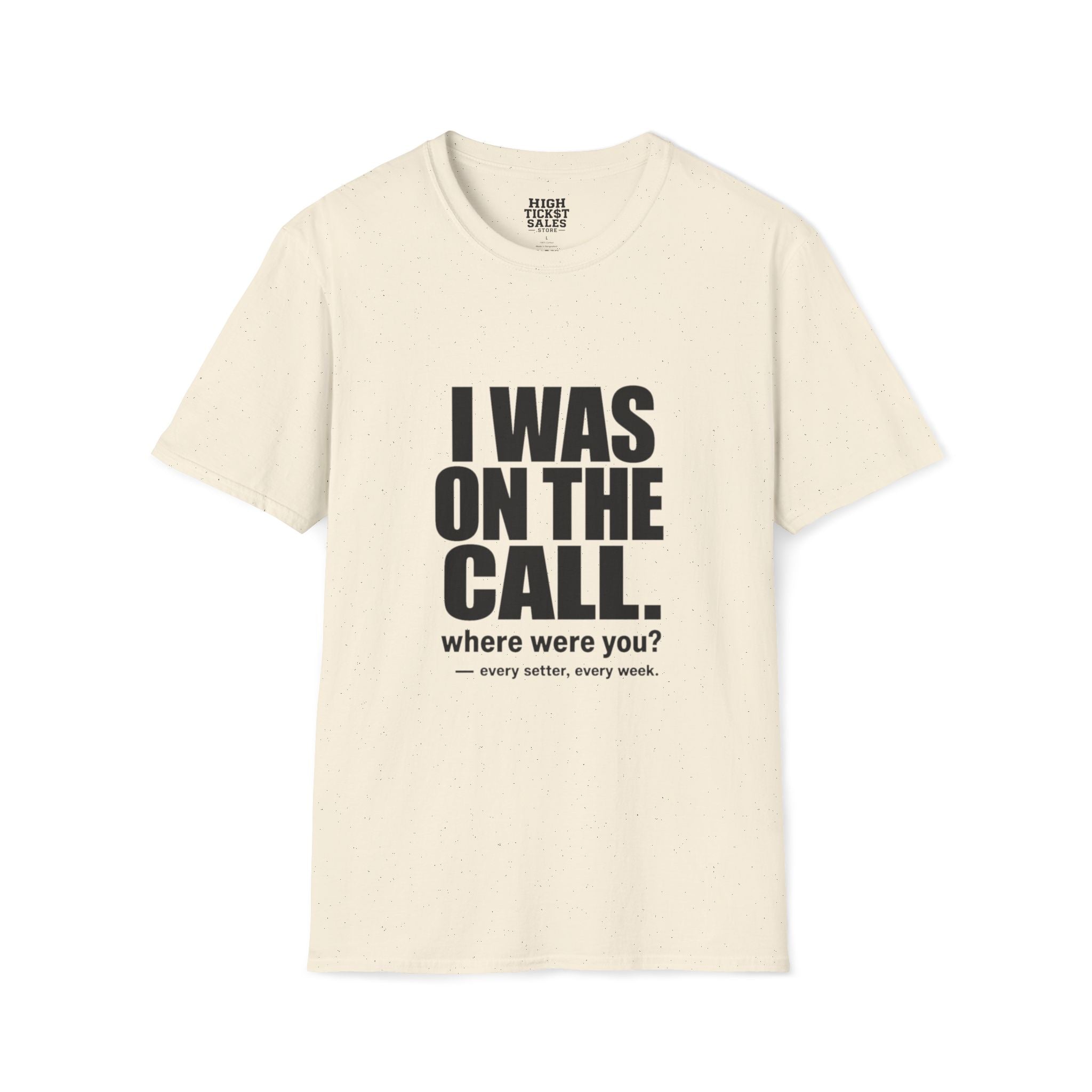 I Was On The Call T-Shirt