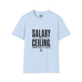 Salary Is a Ceiling T-Shirt