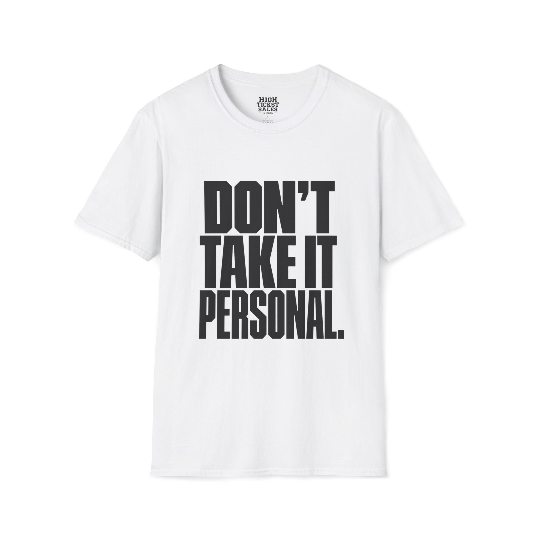 Don't Take It Personal T-Shirt