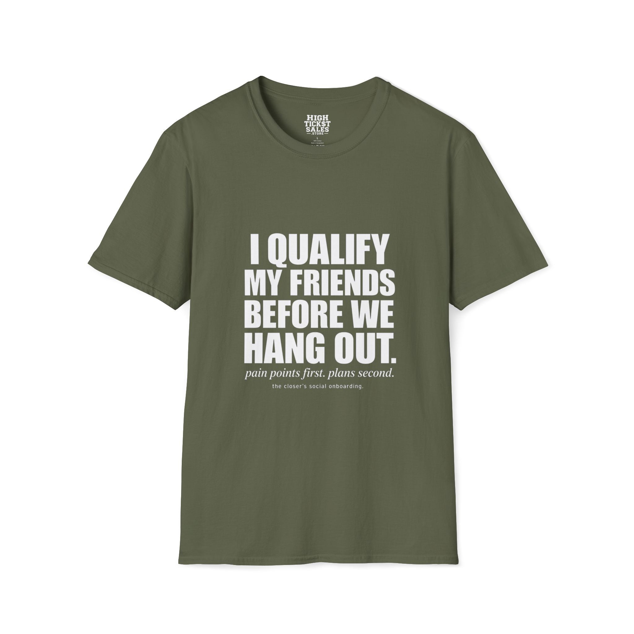 I Qualify My Friends Before We Hang Out T-Shirt