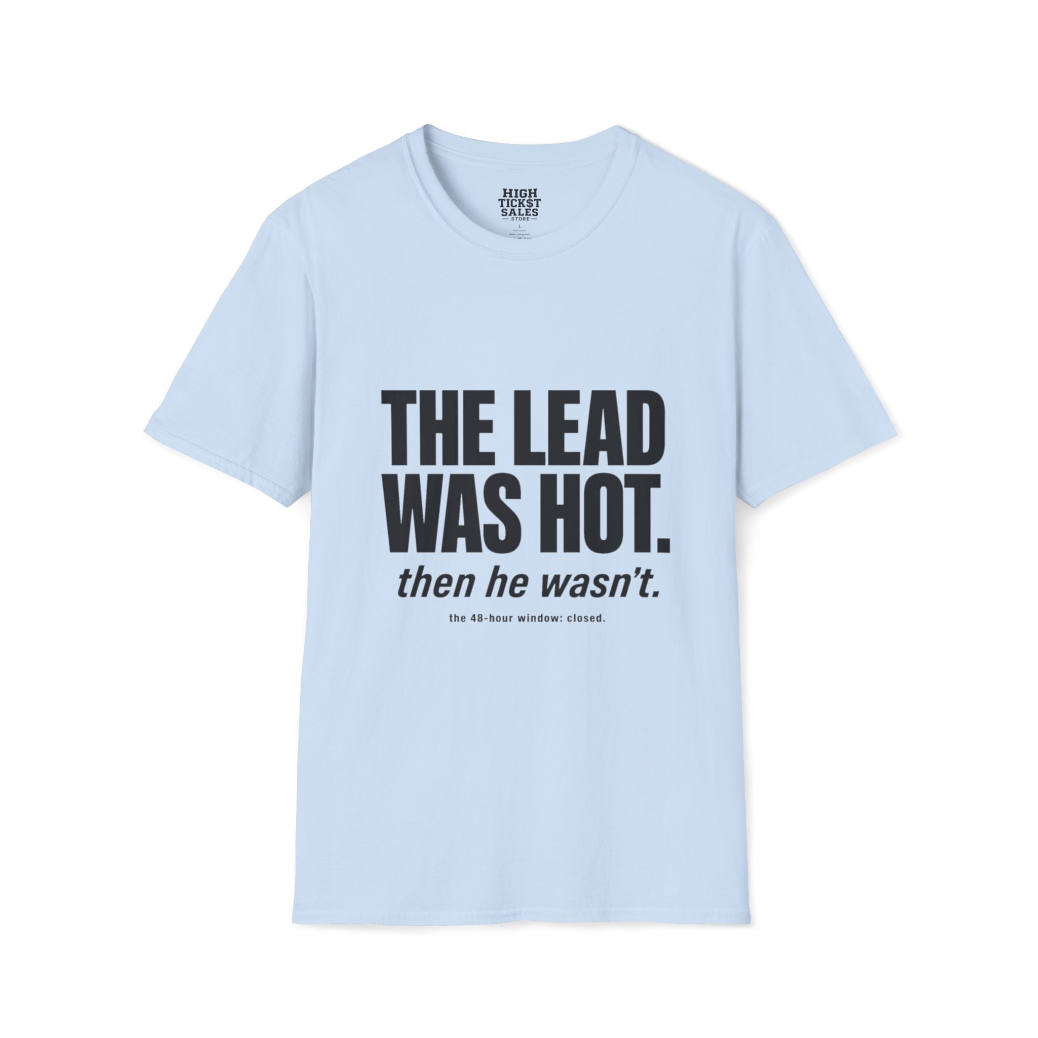 The Lead Was Hot T‑Shirt