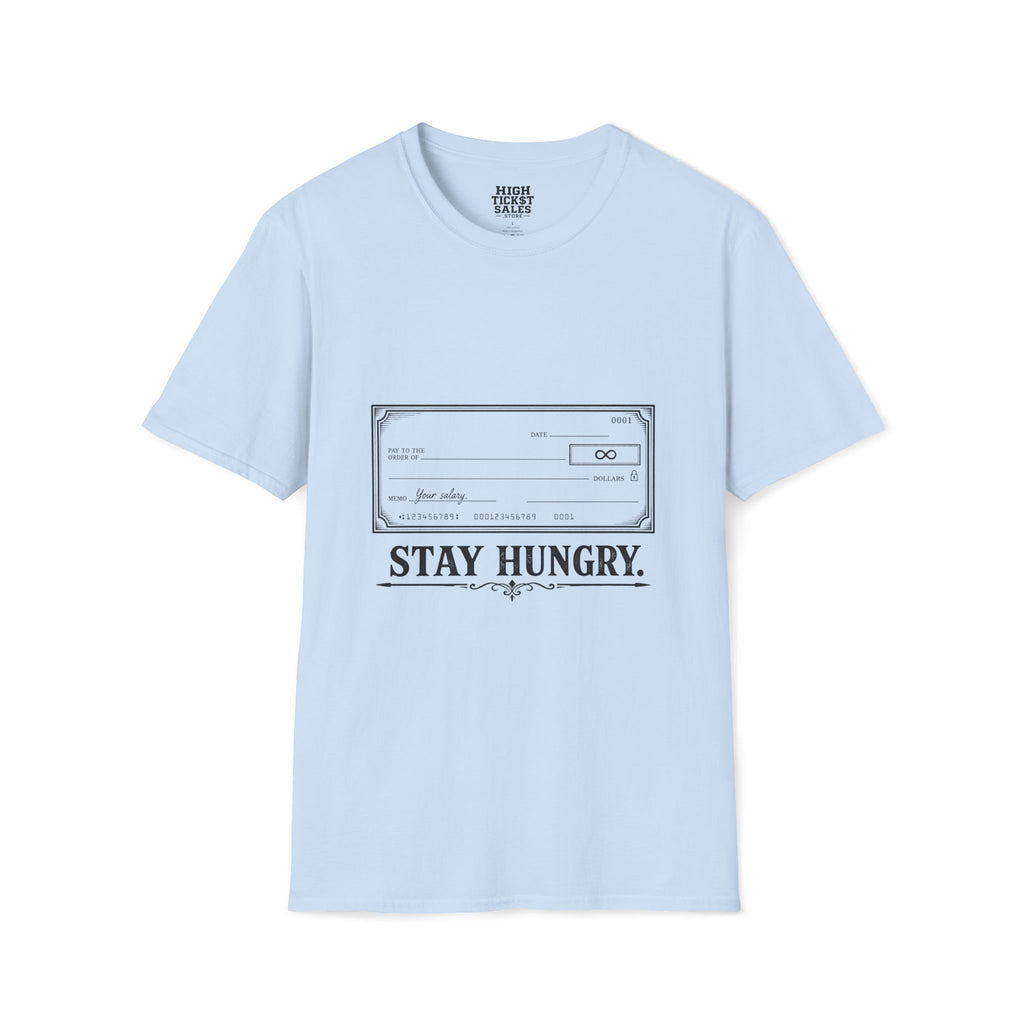 Stay Hungry T-Shirt