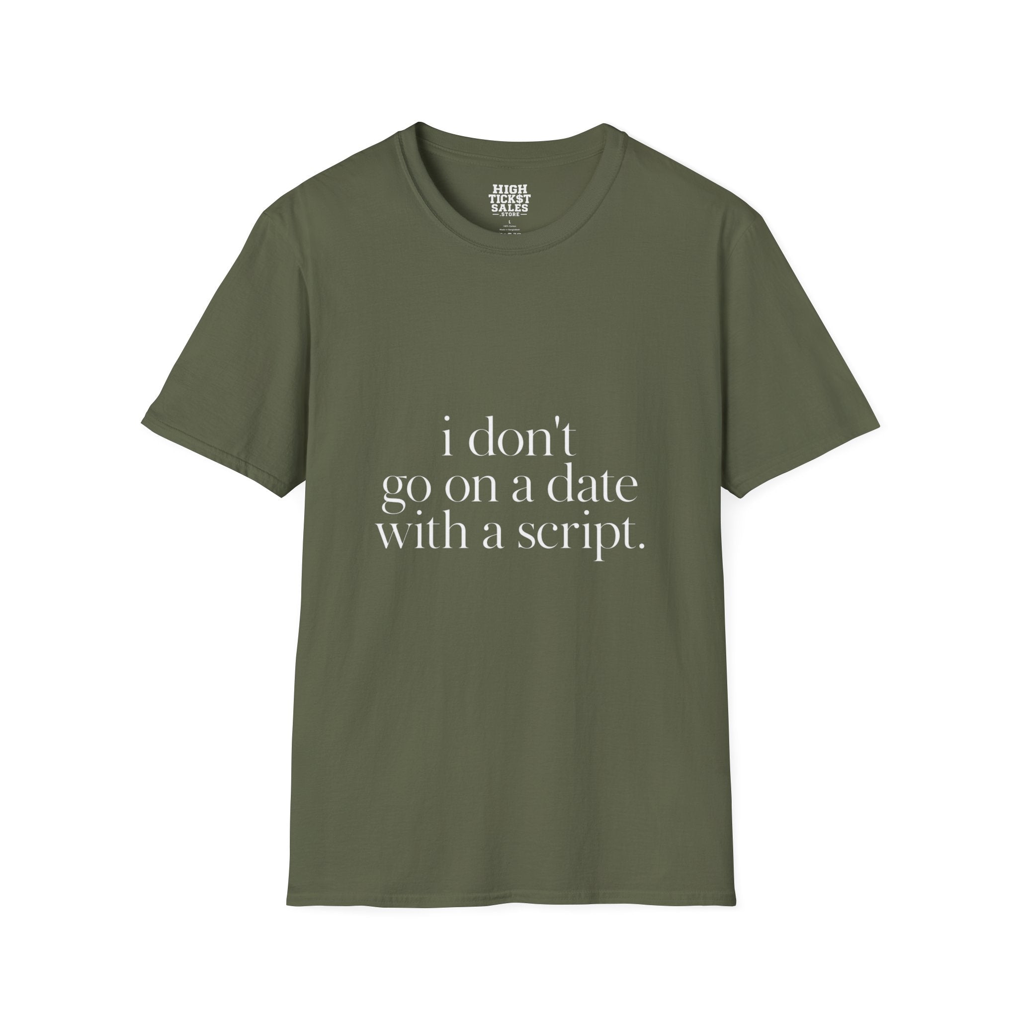"I Don't Go On A Date" T-Shirt
