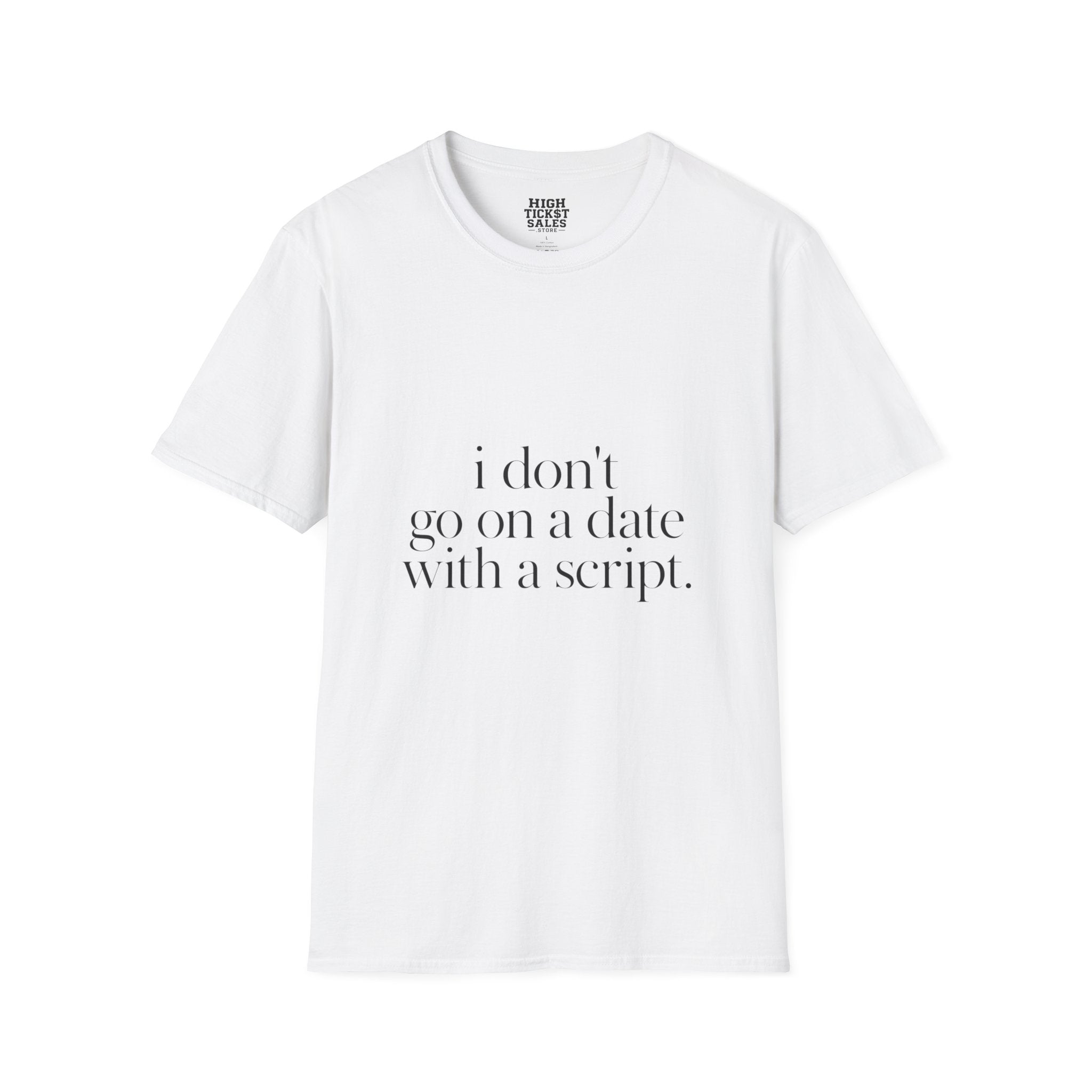 "I Don't Go On A Date" T-Shirt