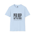 PER REP. Not Per Hour. T-Shirt