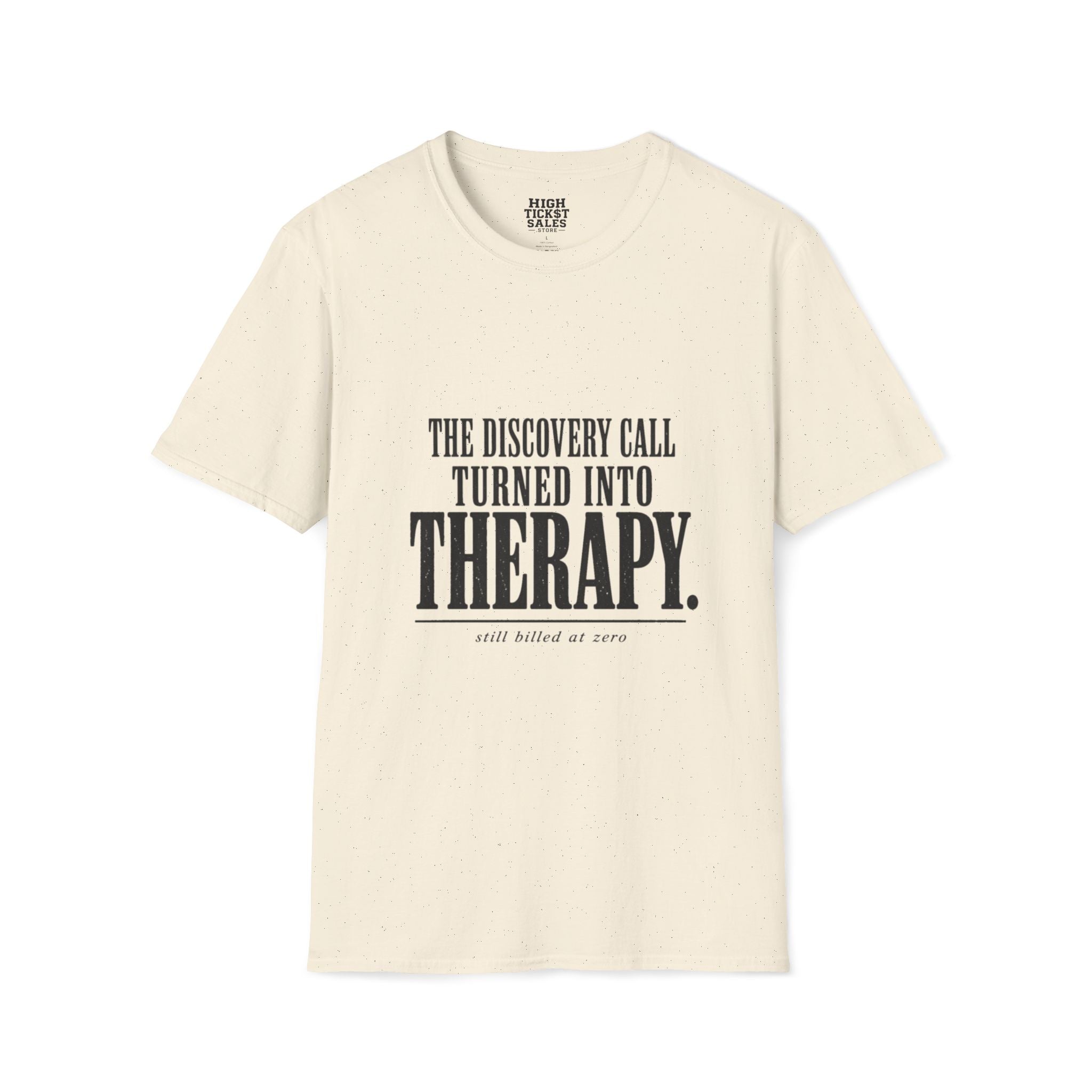 The Discovery Call Turned Into Therapy T‑Shirt