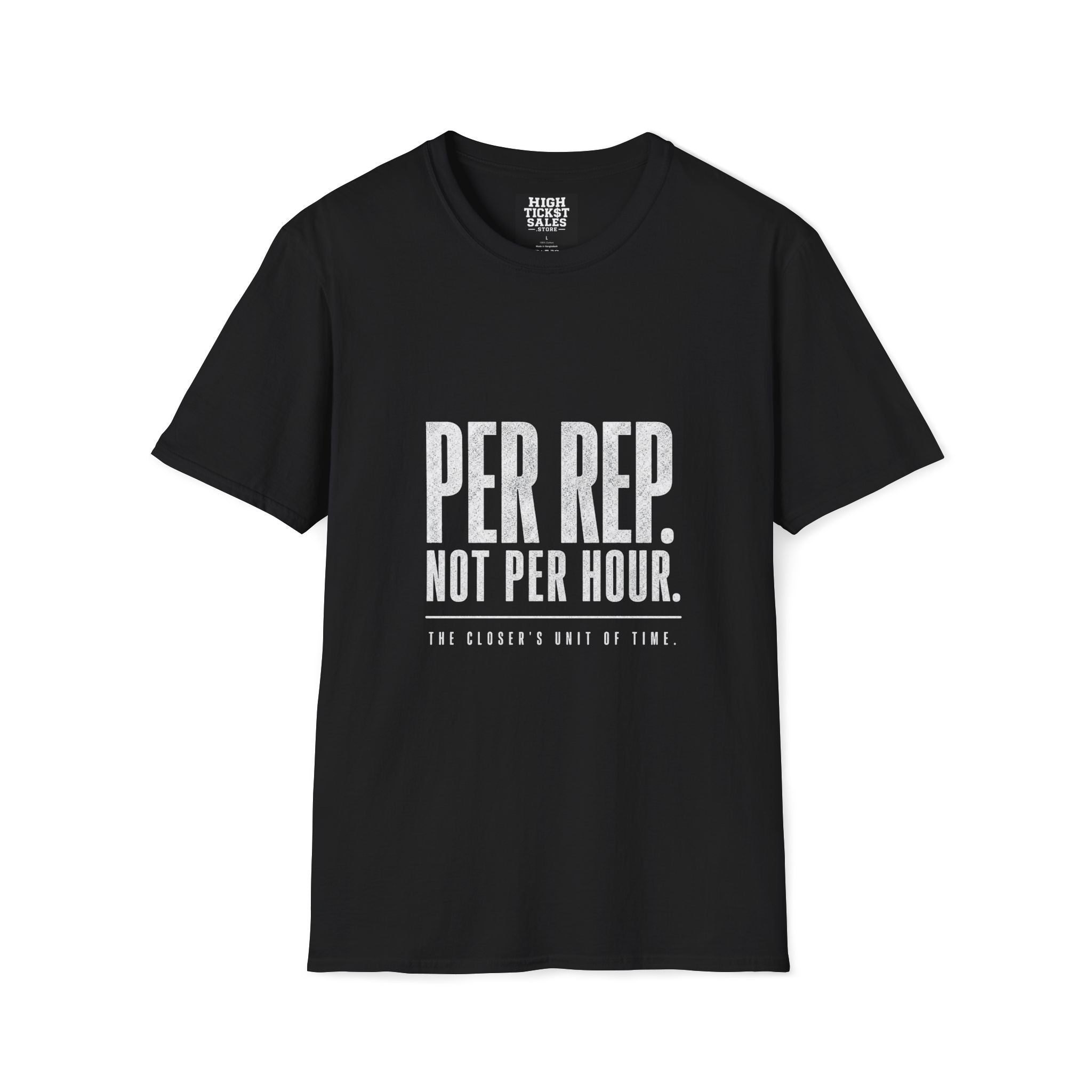 PER REP. Not Per Hour. T-Shirt