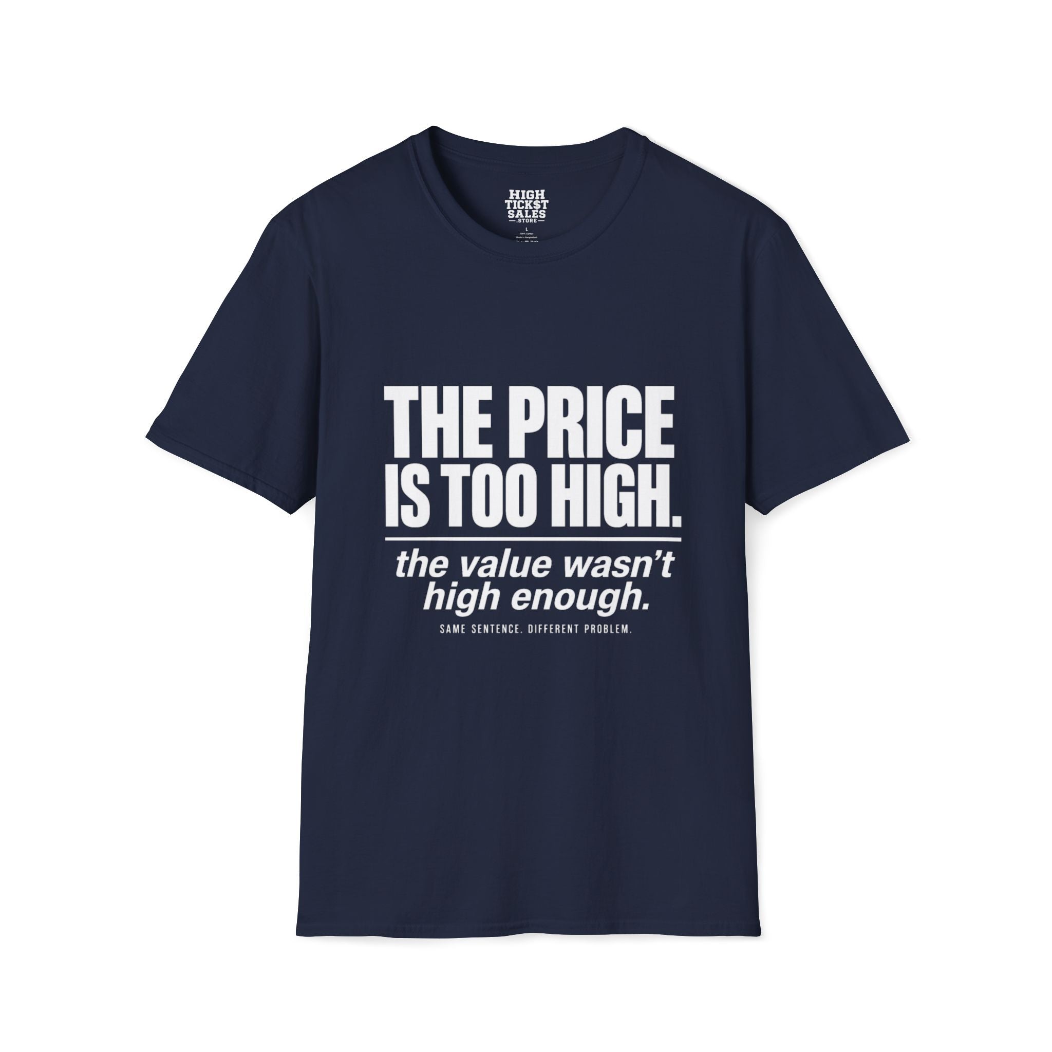 THE PRICE IS TOO HIGH T-Shirt