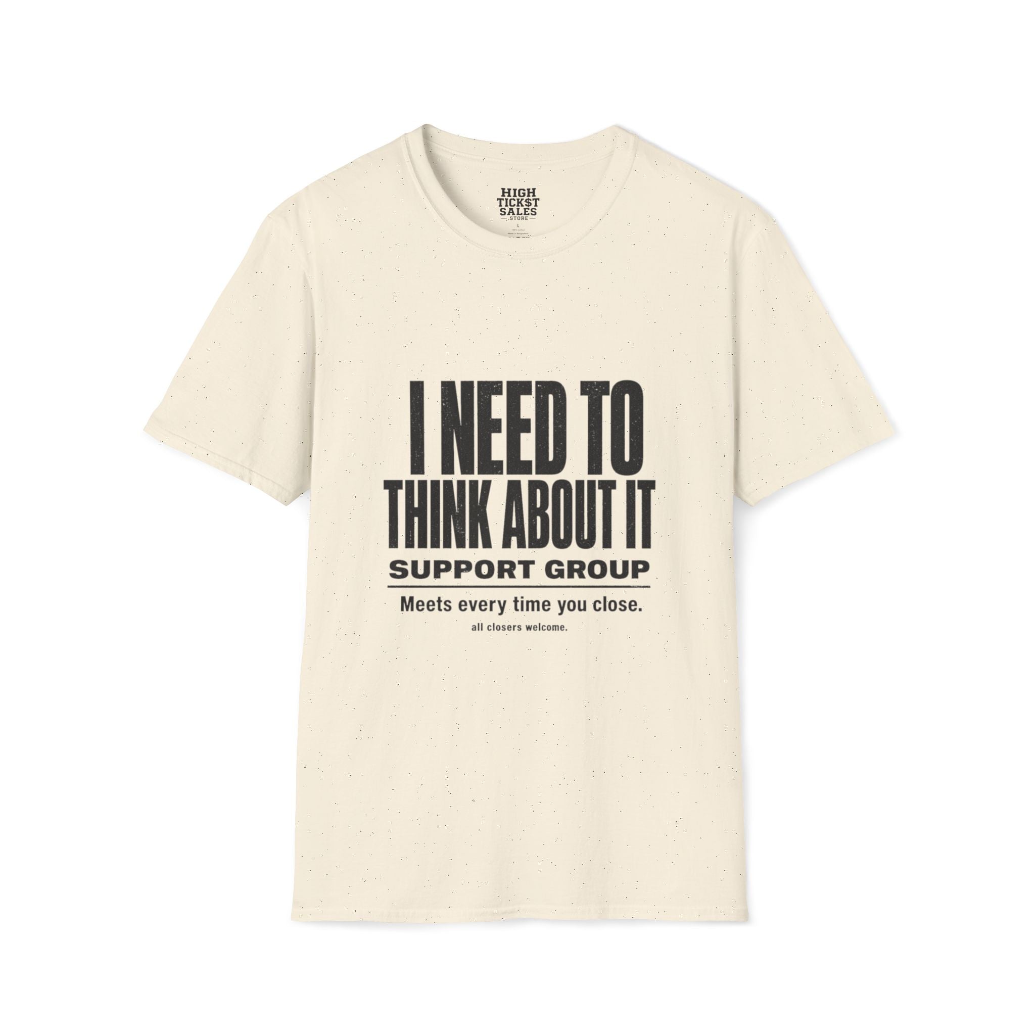 I Need To Think About It T‑Shirt