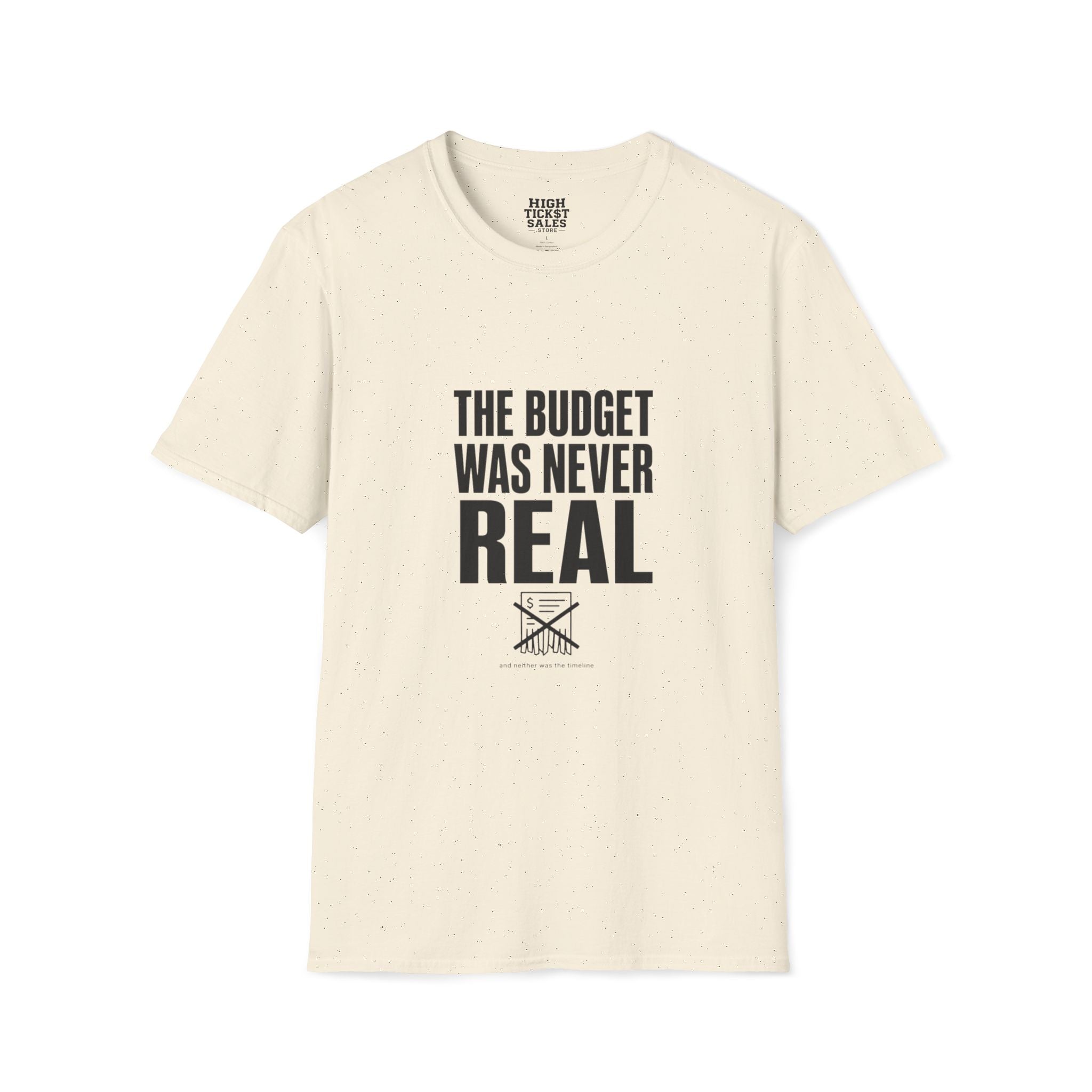 The Budget Was Never Real T-Shirt