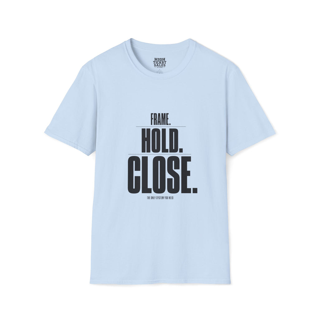 Frame. Hold. Close. T-Shirt
