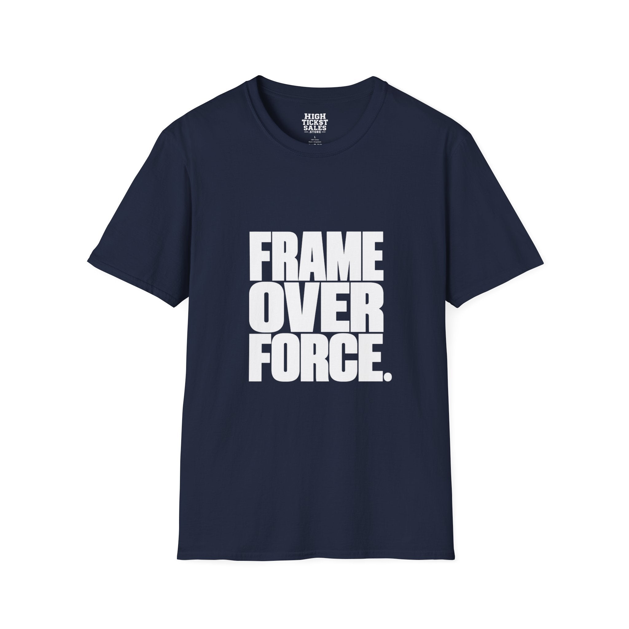 "FRAME OVER FORCE." T-Shirt