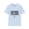 Zero Shows. Full Send. T-Shirt
