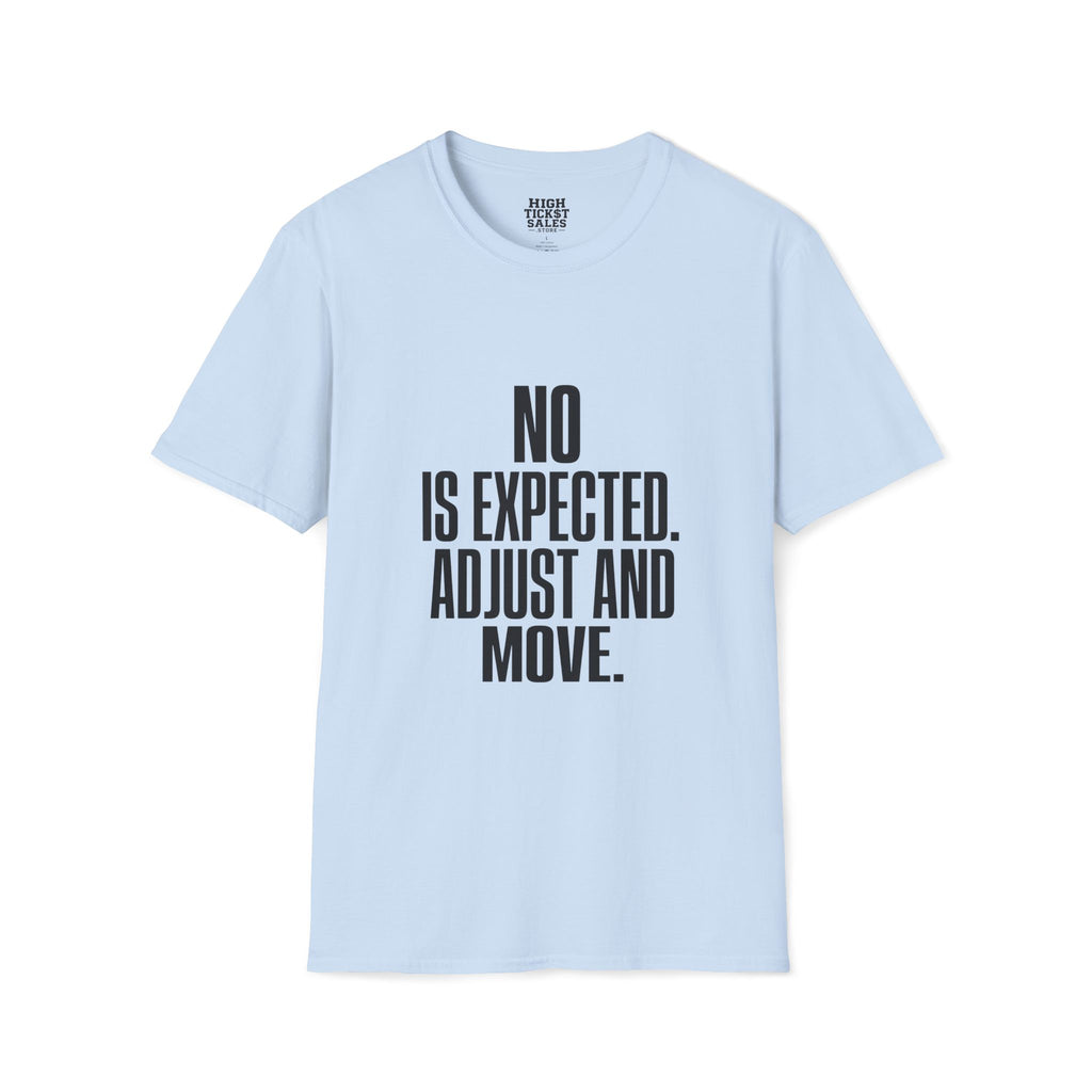 No Is Expected T-Shirt