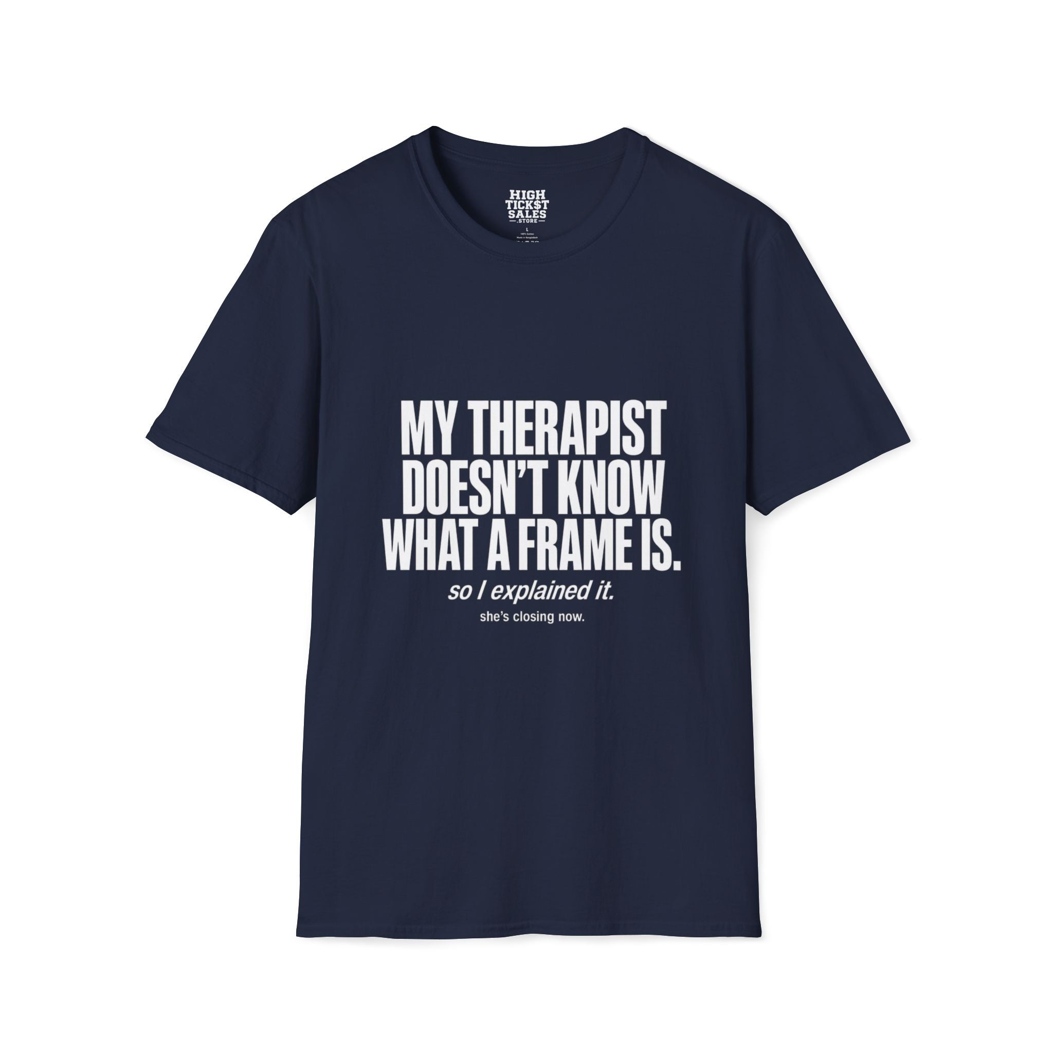 My Therapist Doesn’t Know T-Shirt