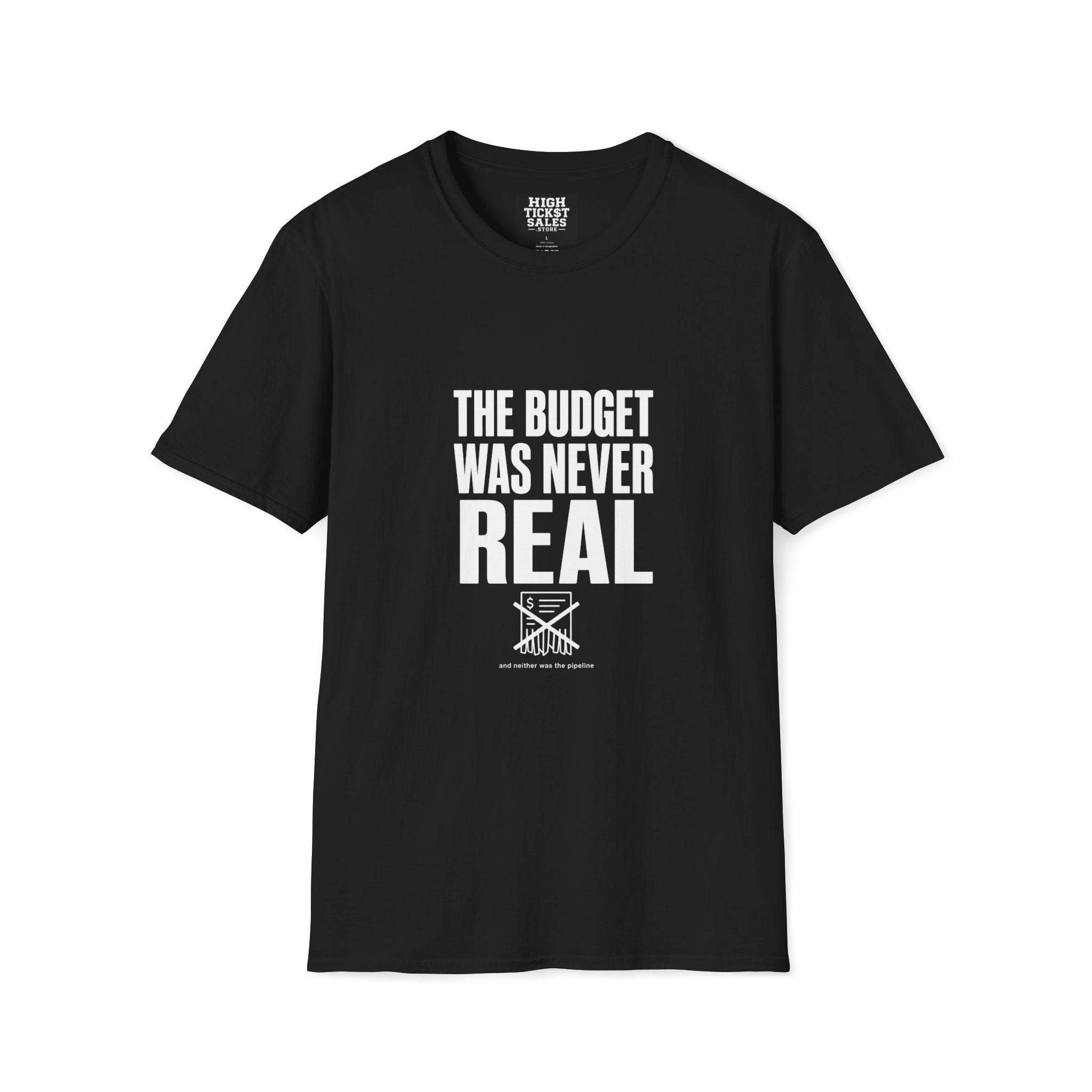 The Budget Was Never Real T-Shirt