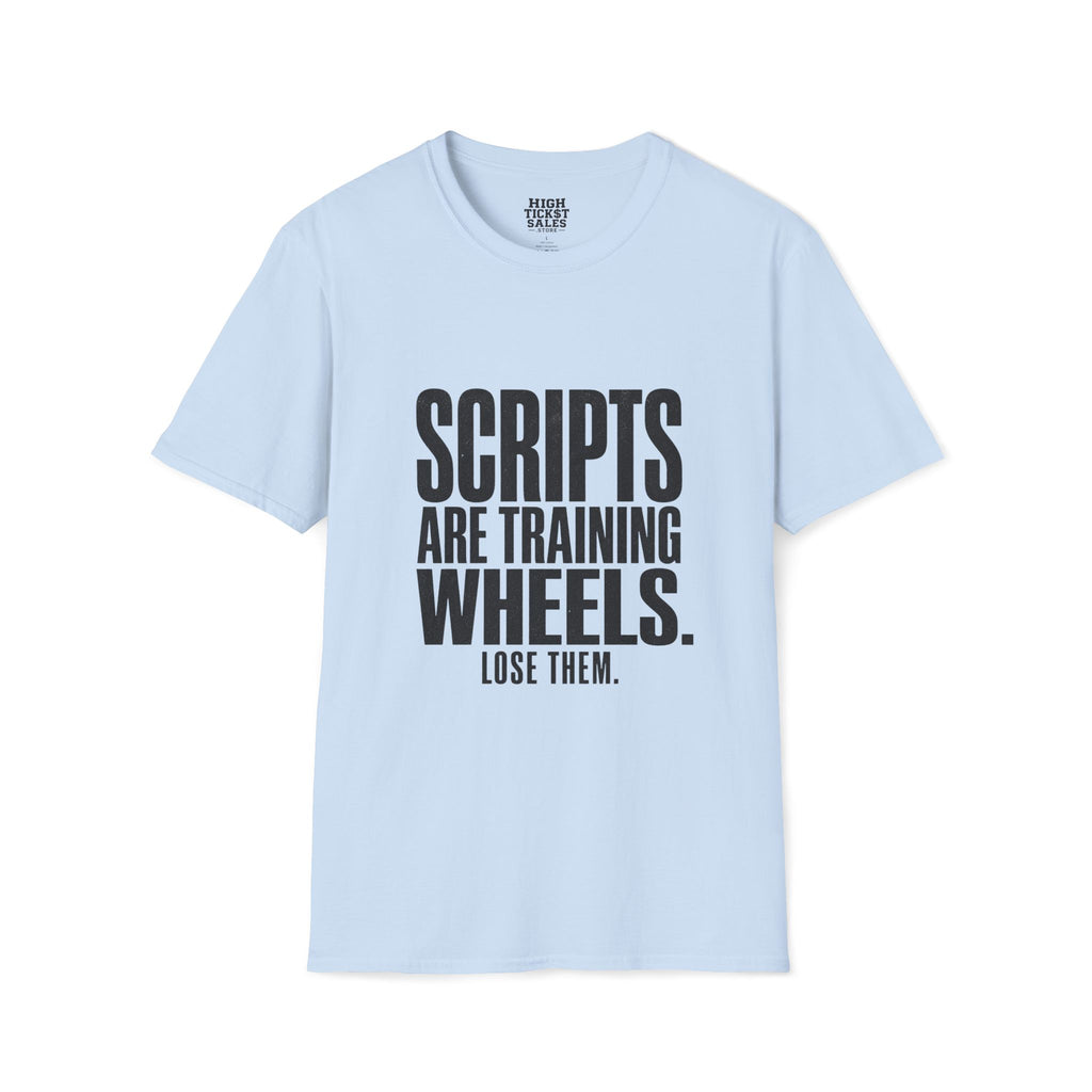 Scripts Are Training Wheels T-Shirt
