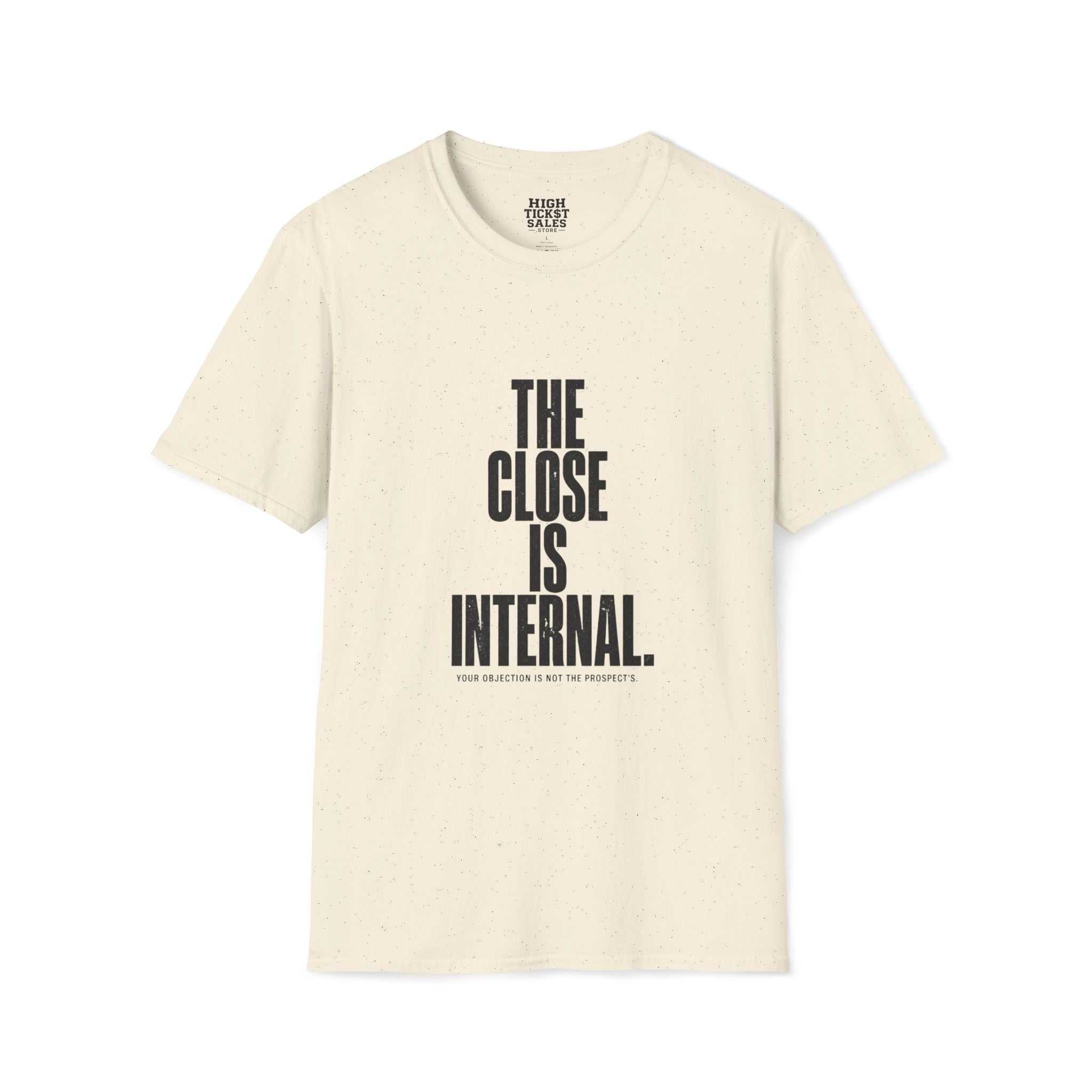 The Close Is Internal. T-Shirt