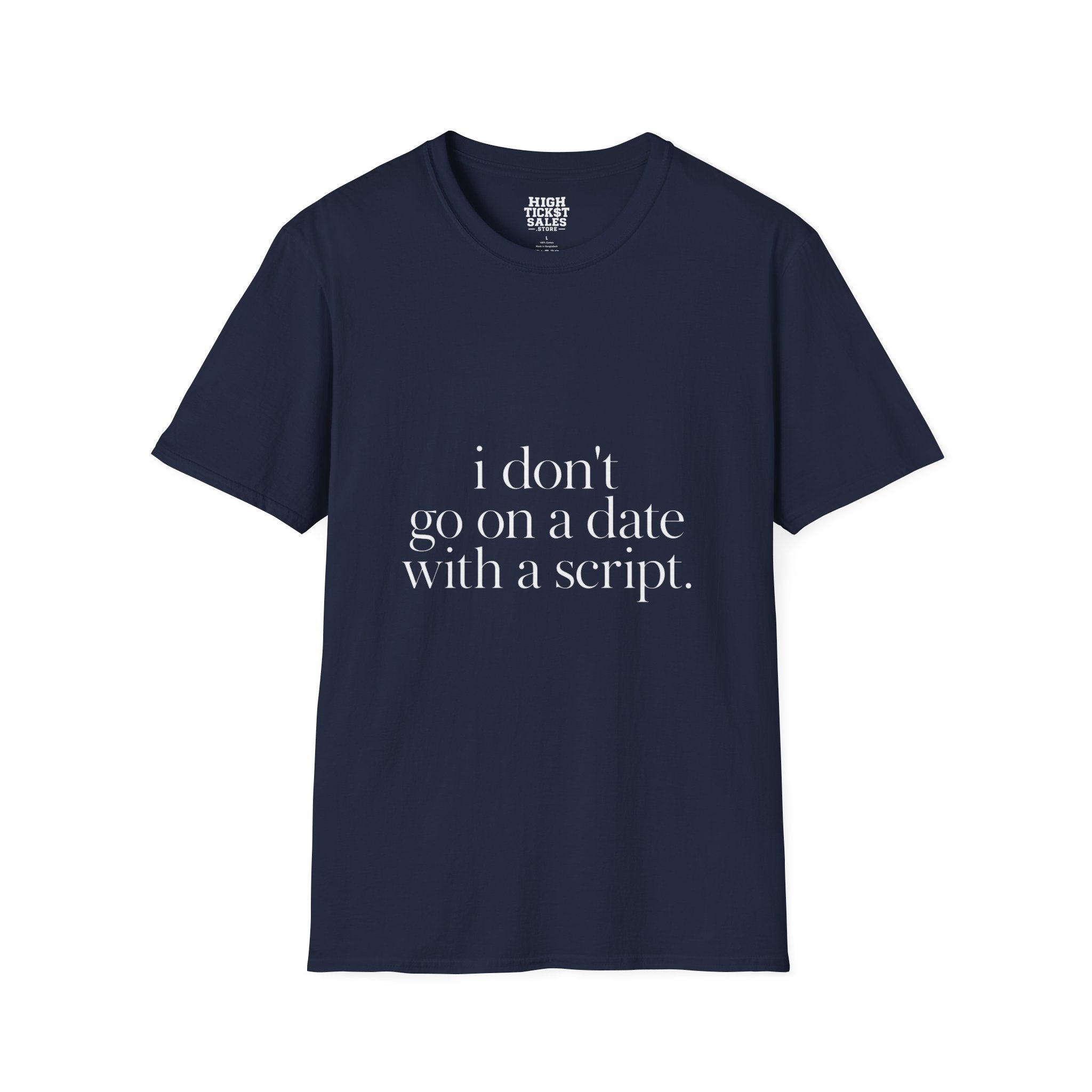 "I Don't Go On A Date" T-Shirt