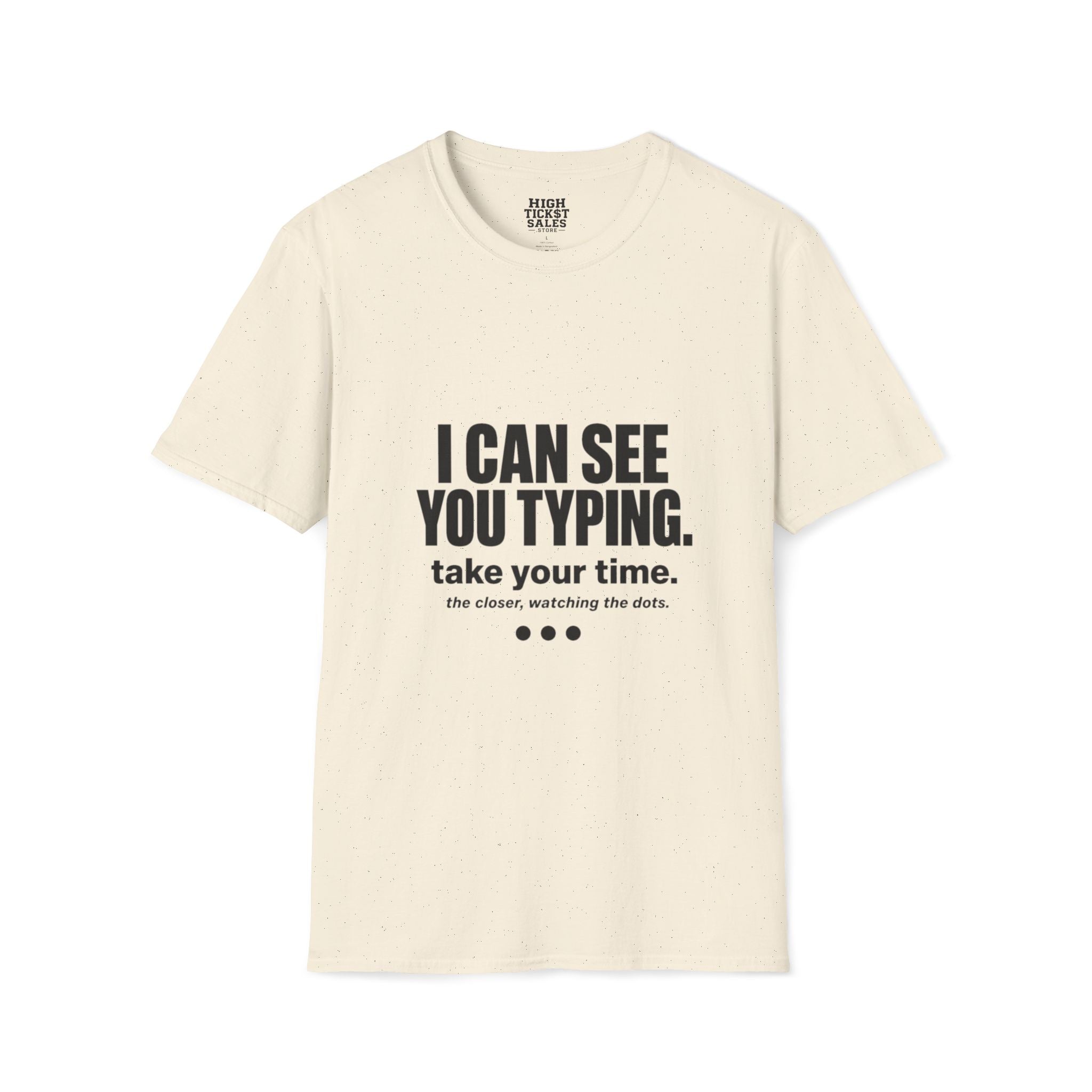 I Can See You Typing T-Shirt