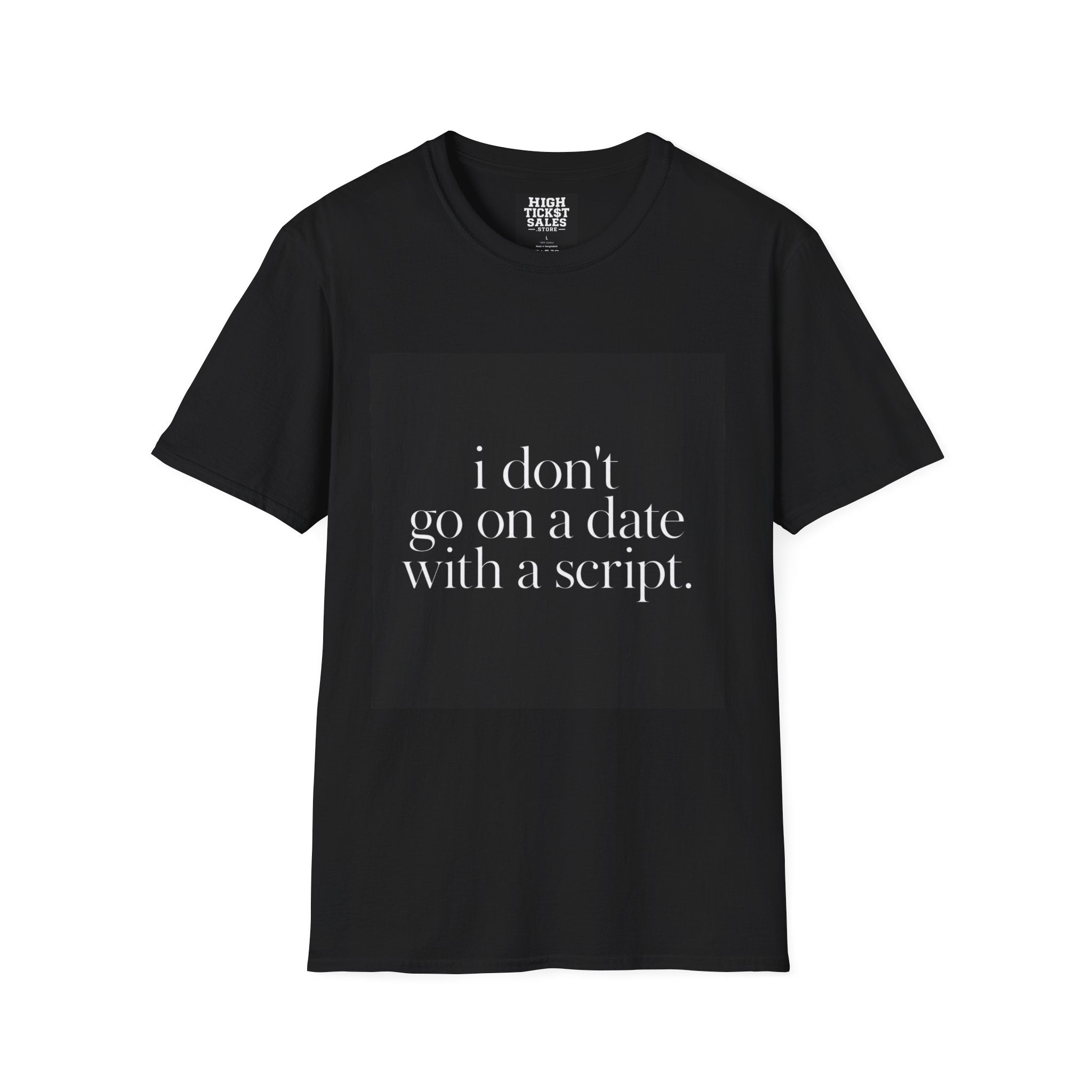 "I Don't Go On A Date" T-Shirt