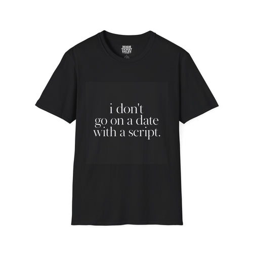 "I Don't Go On A Date" T-Shirt