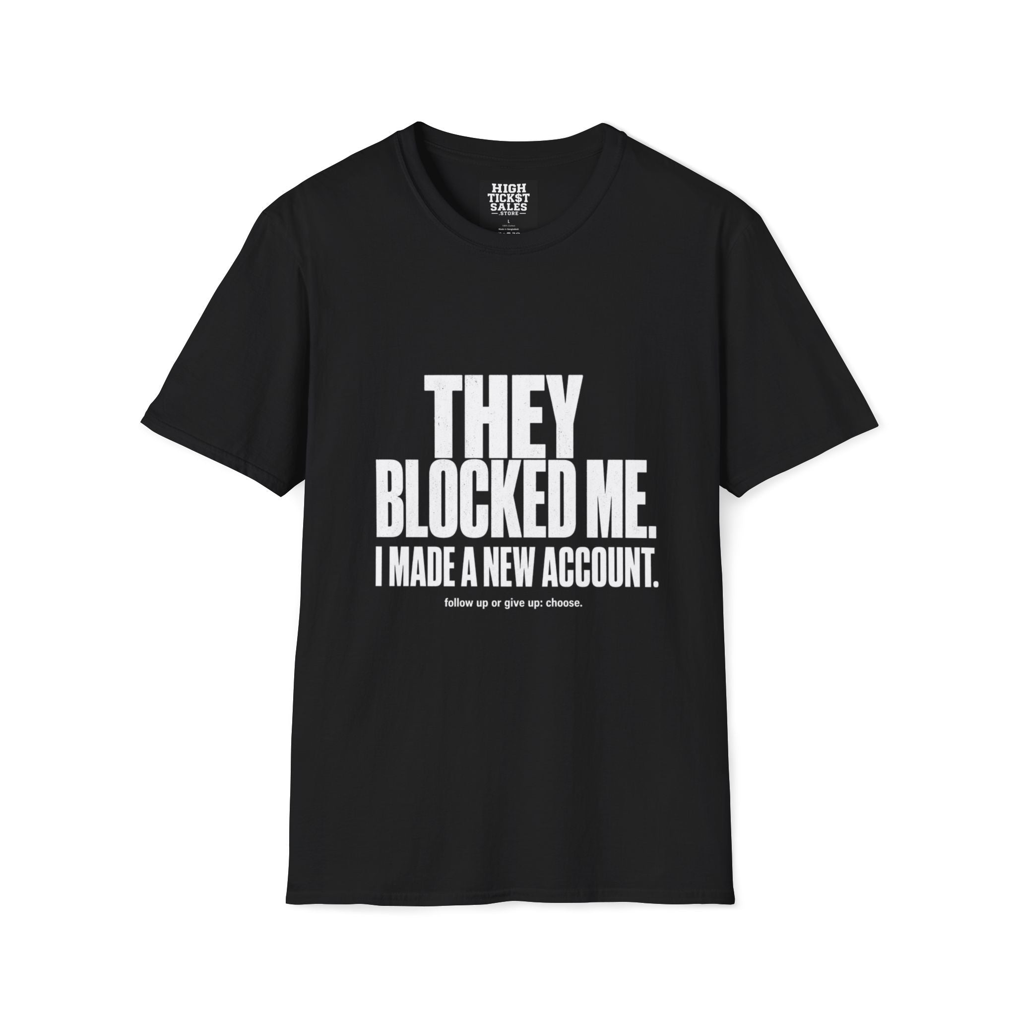 They Blocked Me T-Shirt
