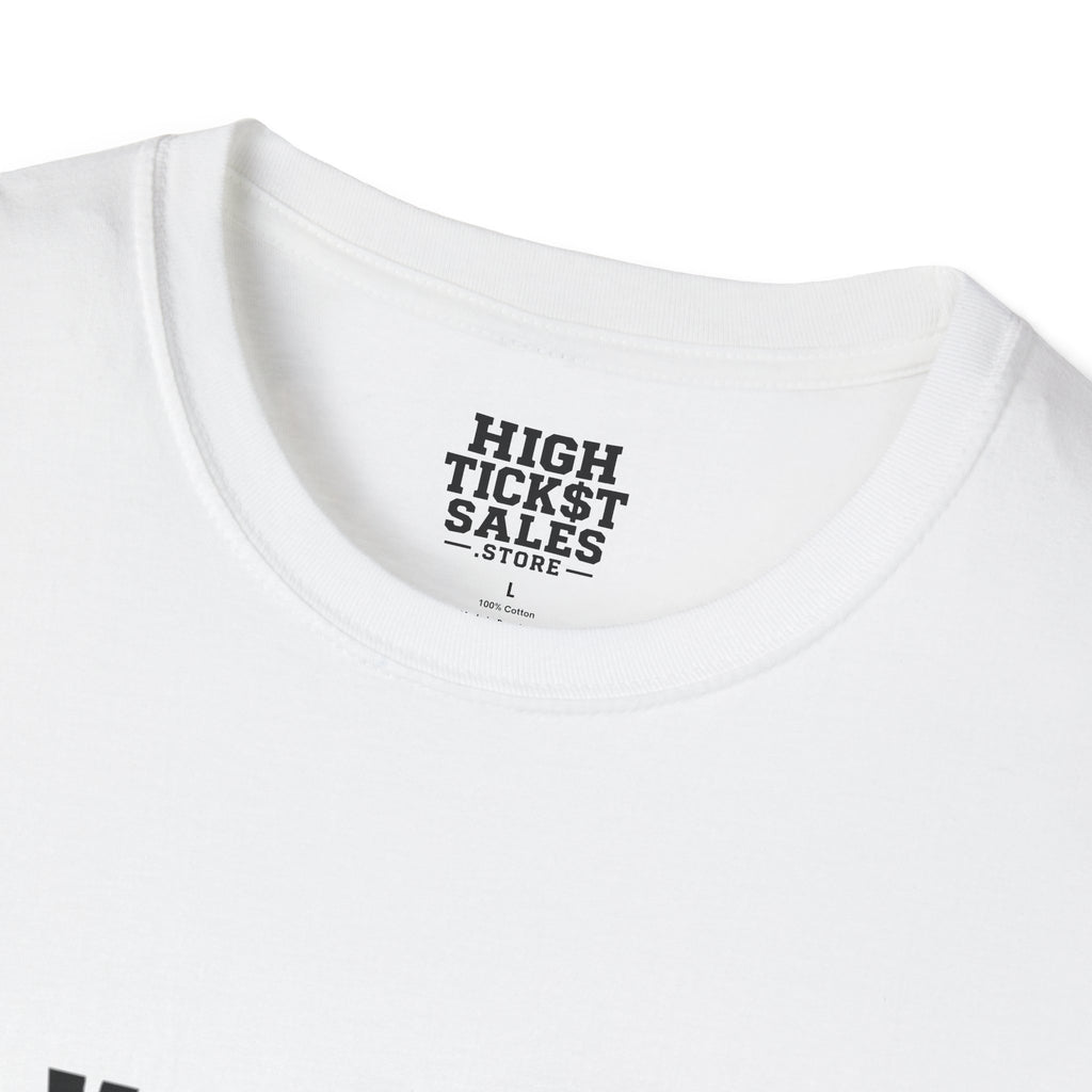 You Came to a Sales Call. I'm Going to Try to Close You. T-Shirt