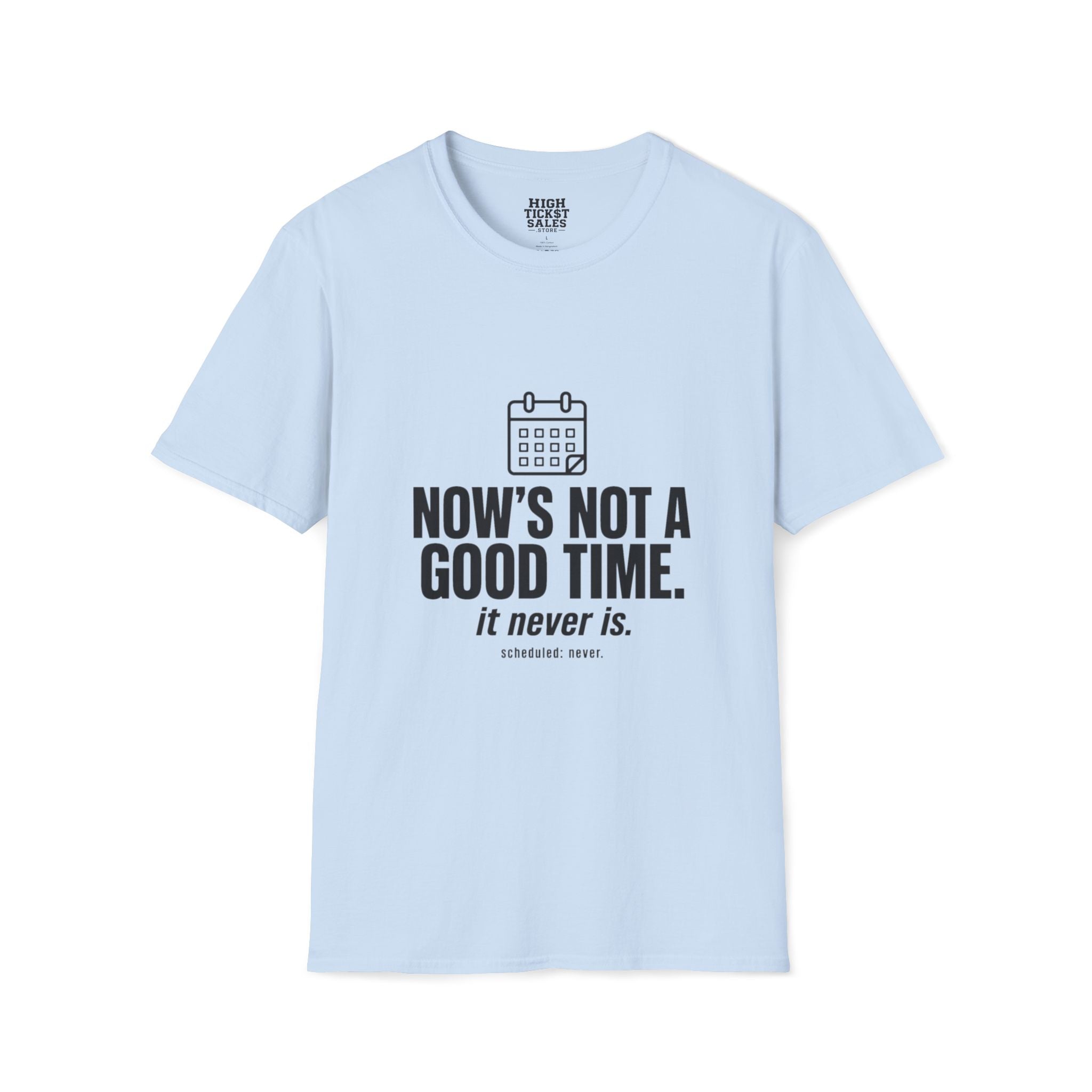 Now’s Not A Good Time T-Shirt