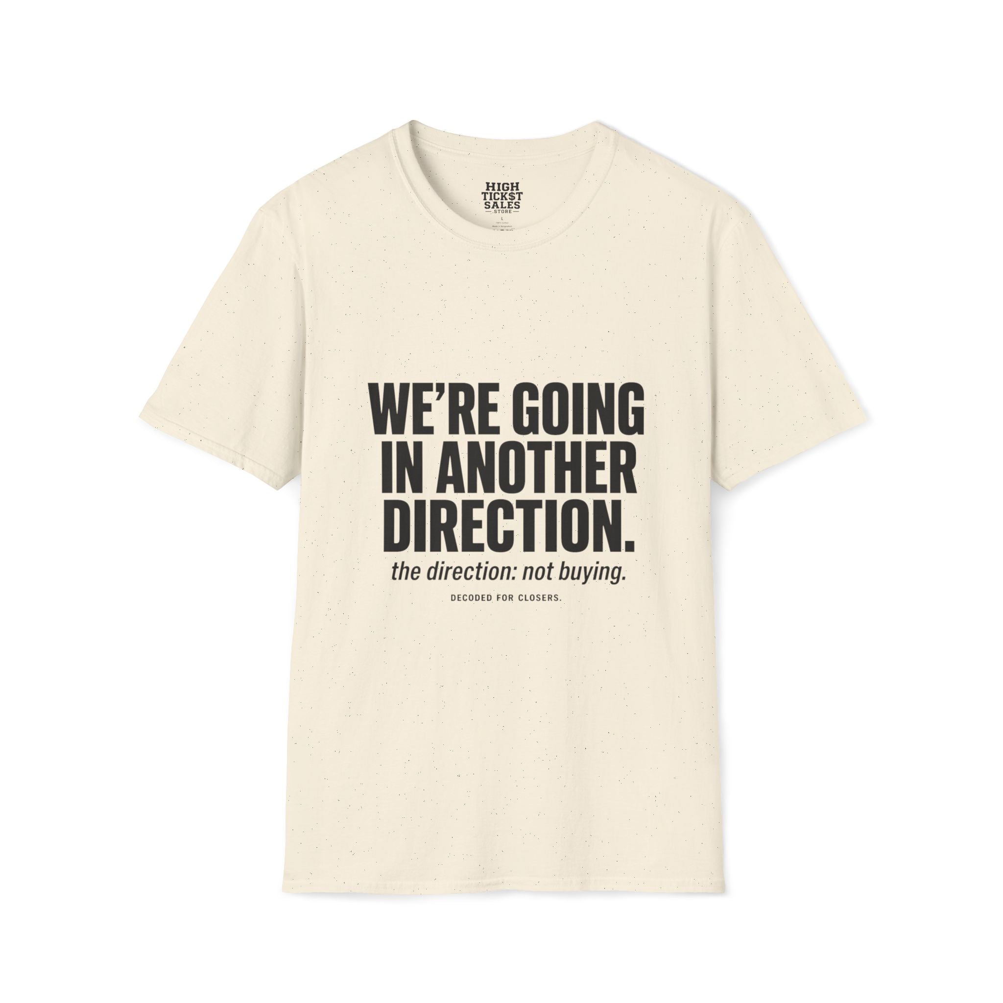 We’re Going in Another Direction T-Shirt