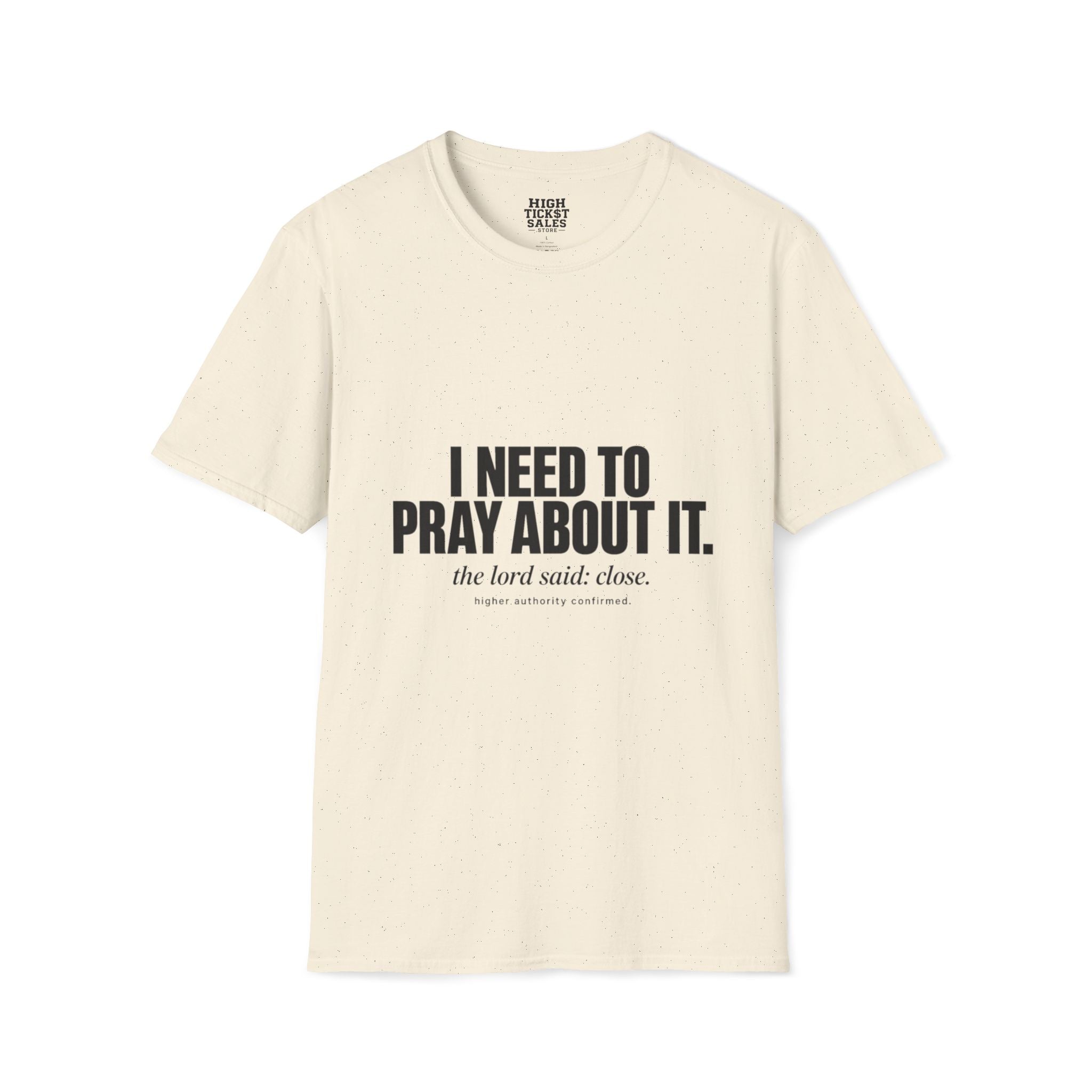 I Need to Pray About It T-Shirt