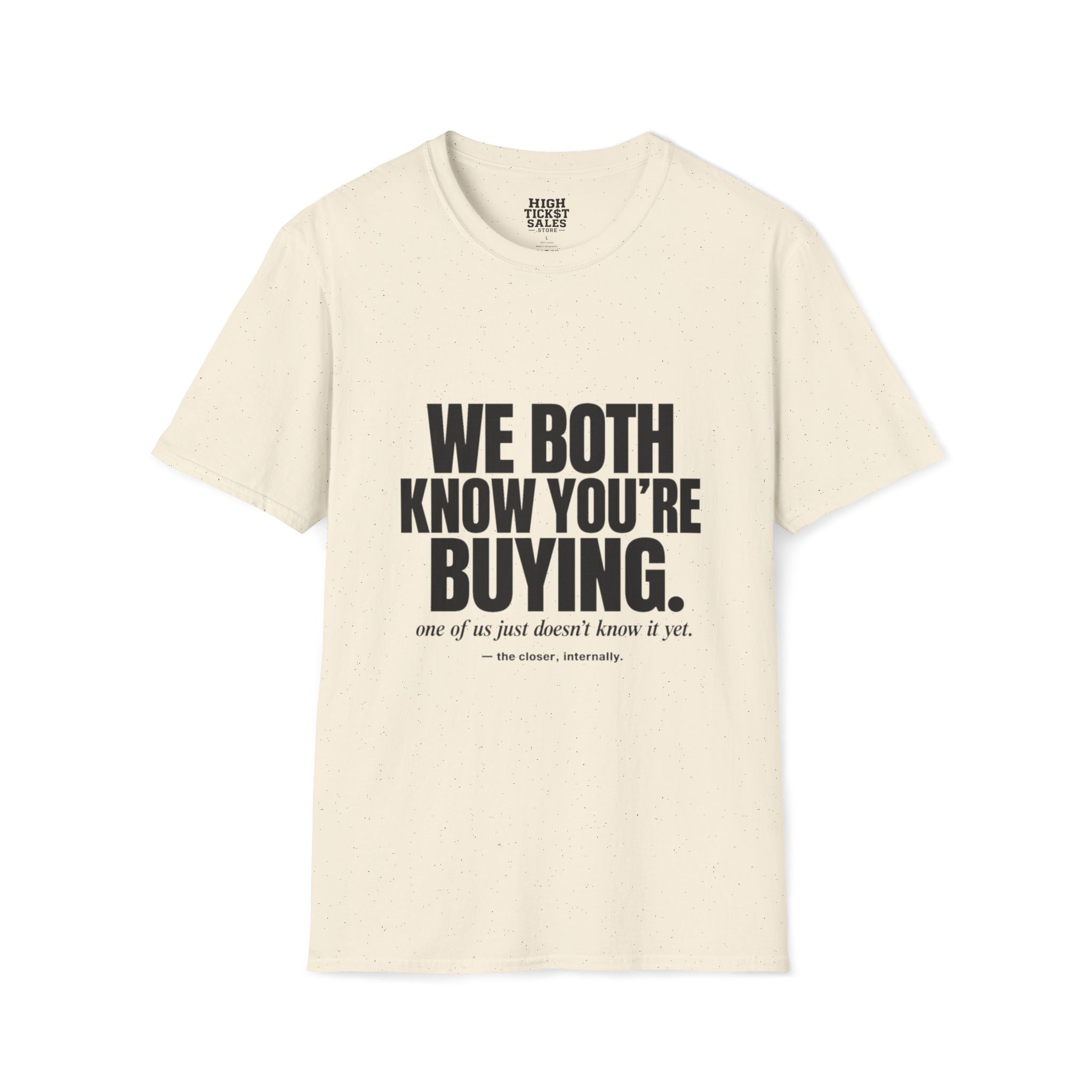 We Both Know You're Buying T-Shirt