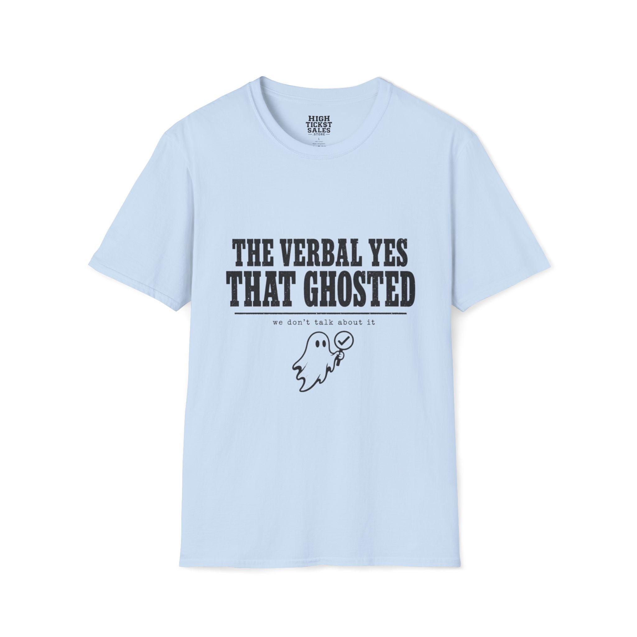 The Verbal Yes That Ghosted T-Shirt