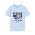 My Husband Handles the Finances T-Shirt