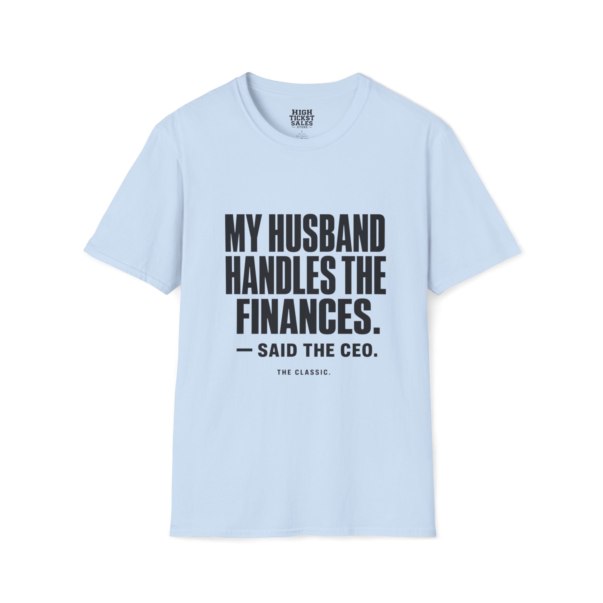 My Husband Handles the Finances T-Shirt